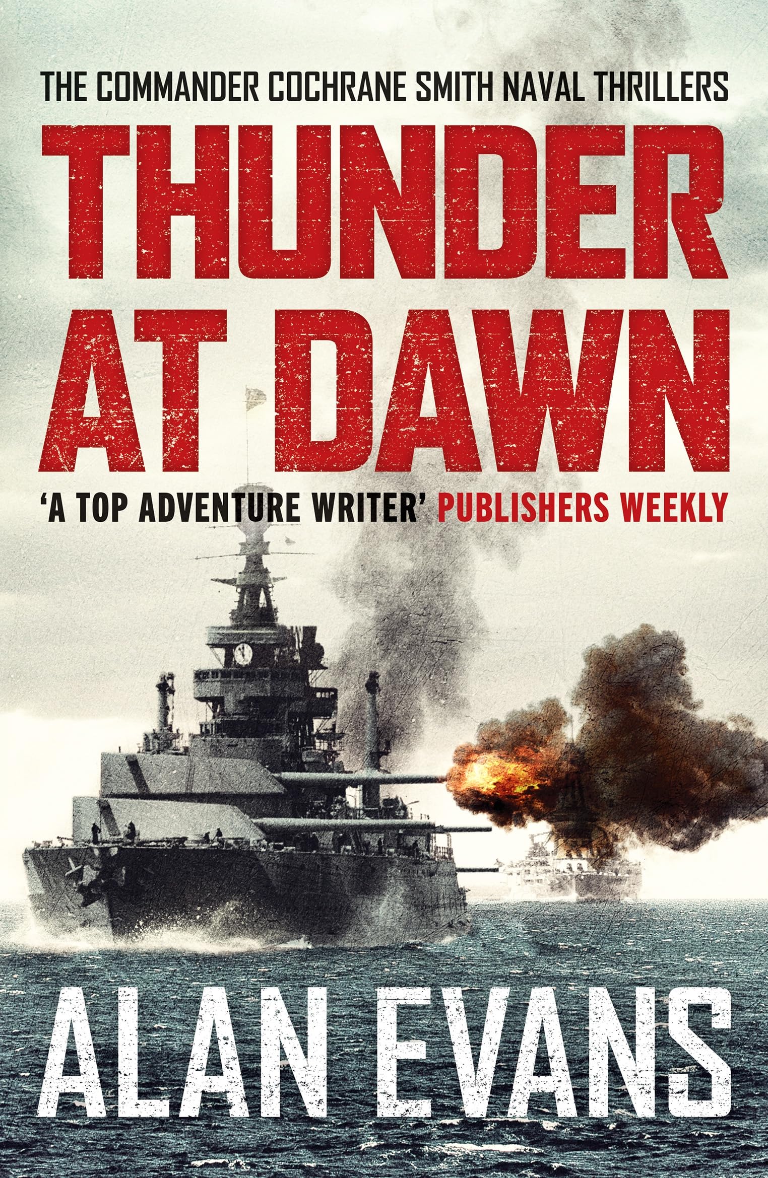 Thunder At Dawn: An unputdownable naval adventure: 1 (Commander Cochrane Smith Naval Thrillers, 1)