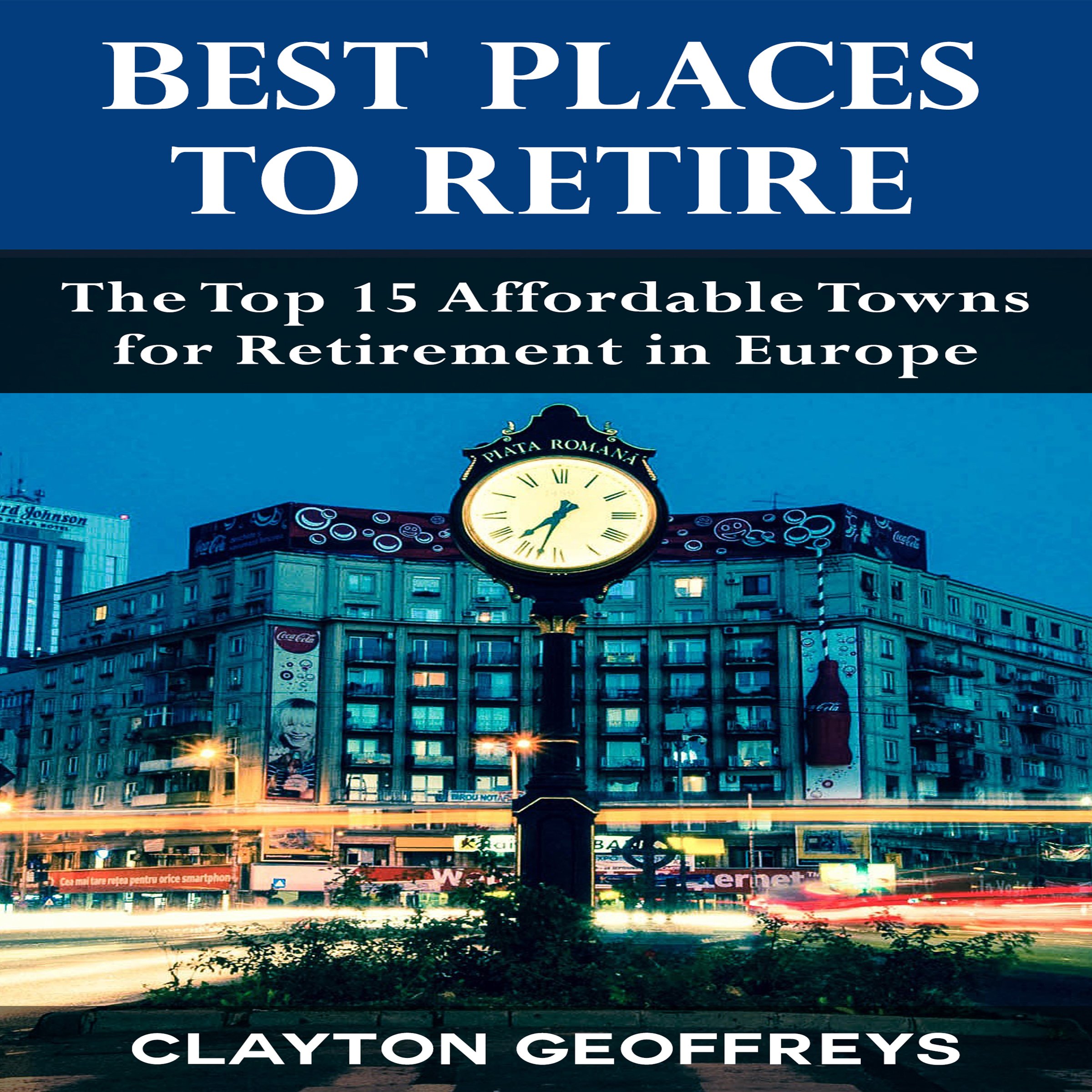 Cover art for Best Places to Retire: The Top 15 Affordable Towns for Retirement in Europe