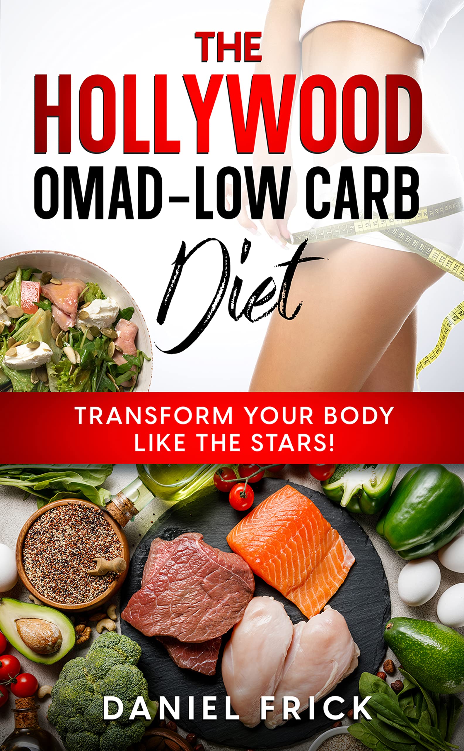 The Hollywood OMAD-Low Carb Diet