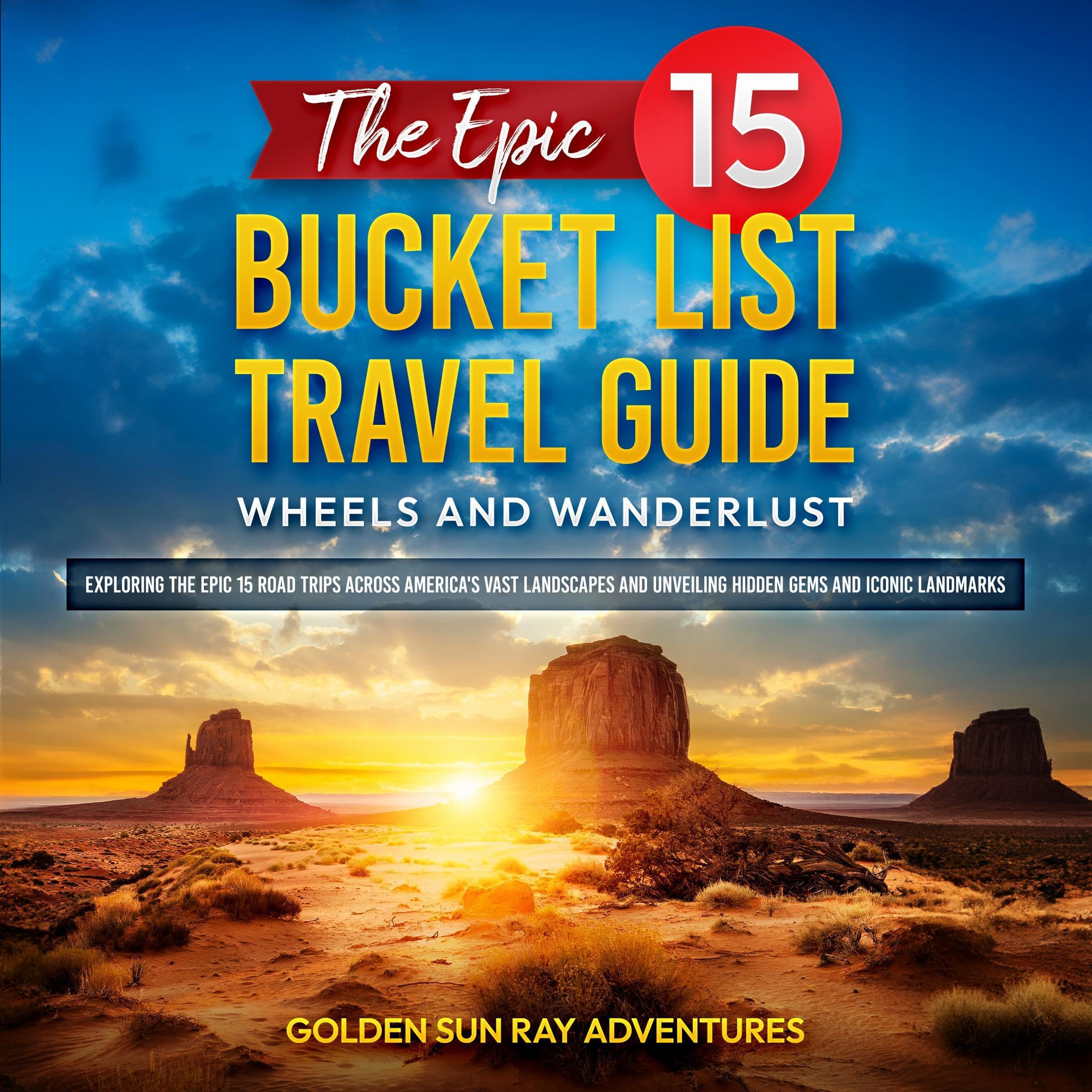 Cover art for The Epic 15 Bucket List Travel Guide