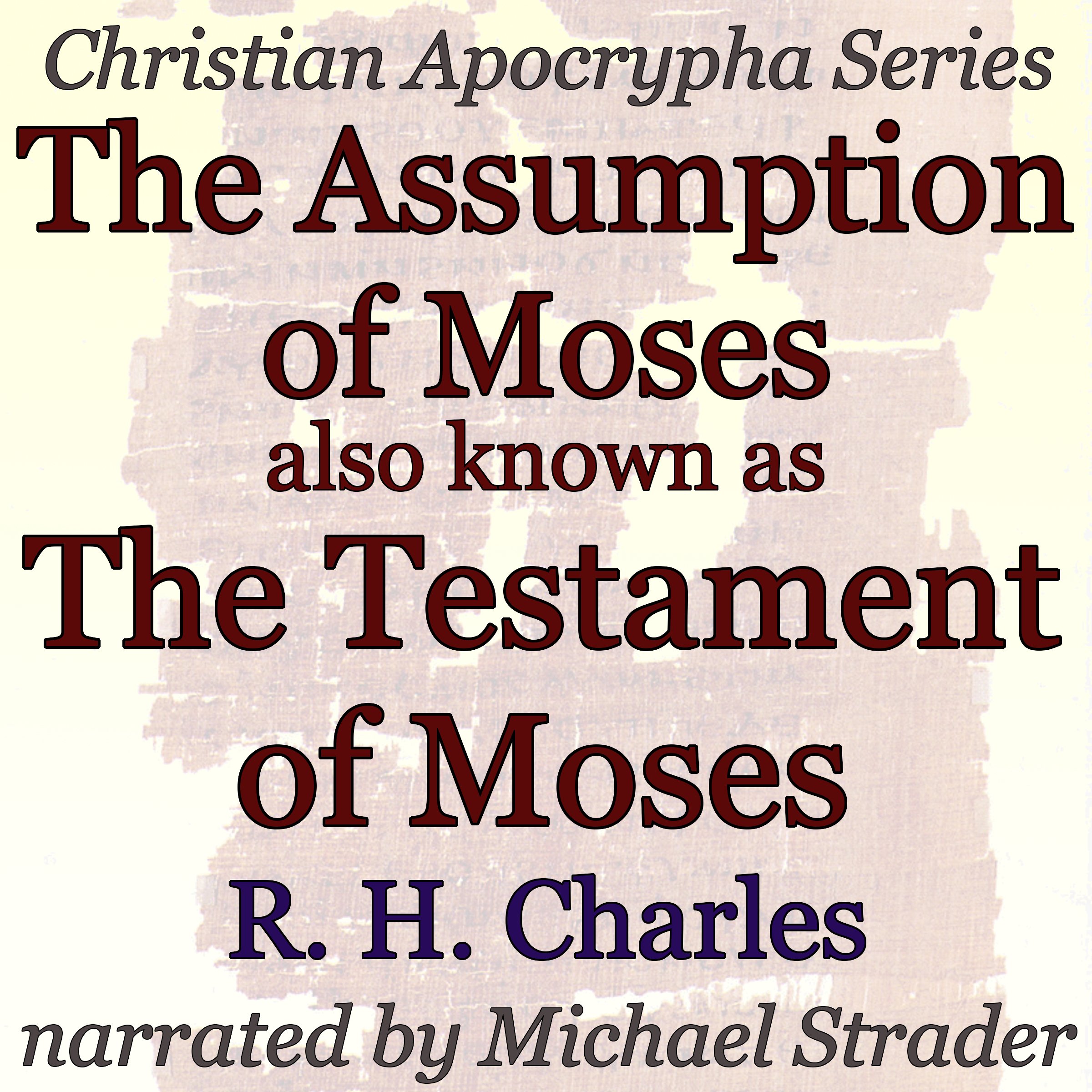 The Assumption of Moses, also known as The Testament of Moses