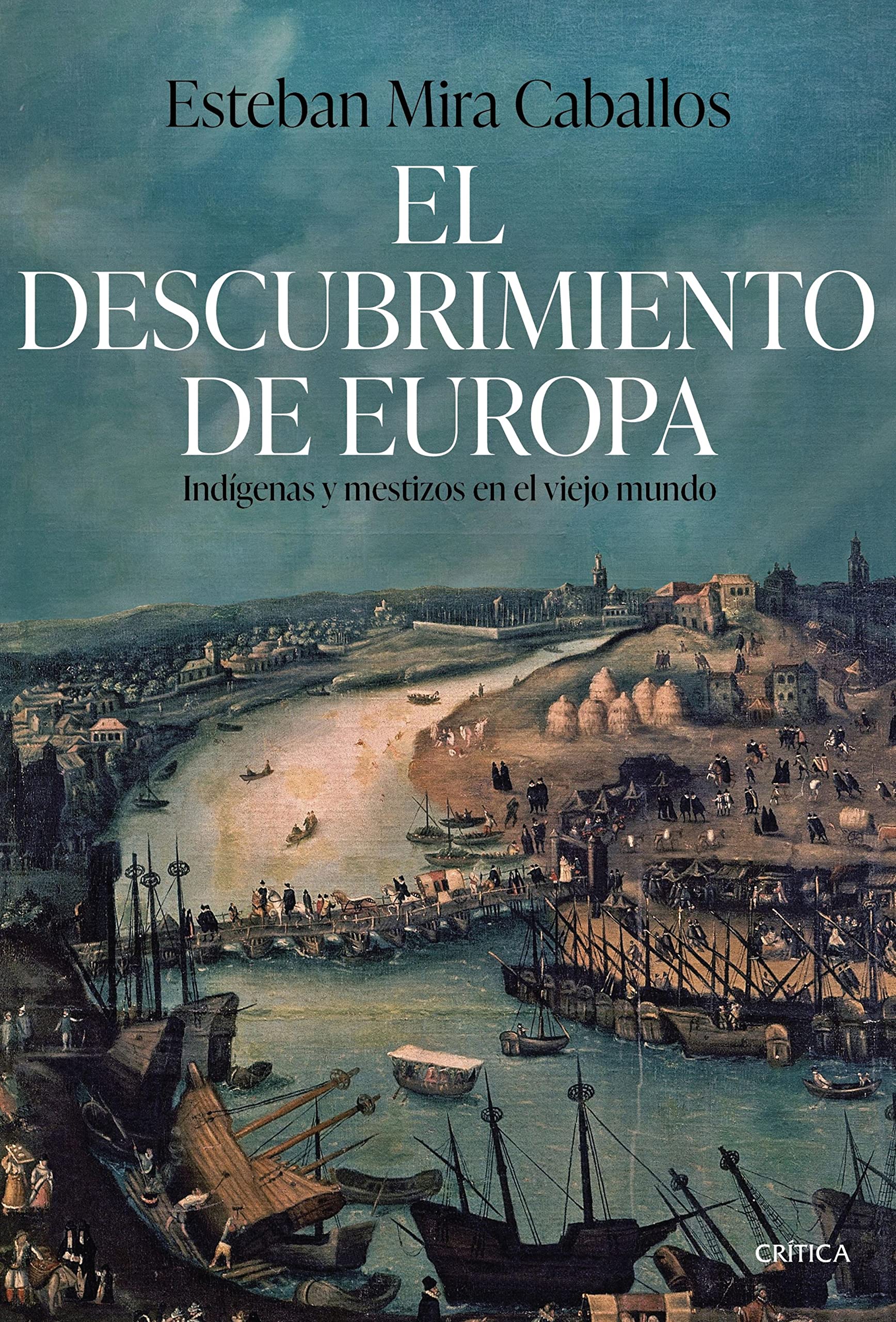 El descubrimiento de Europa: Indígenas y mestizos en el Viejo Mundo (Serie Mayor) (Spanish Edition)