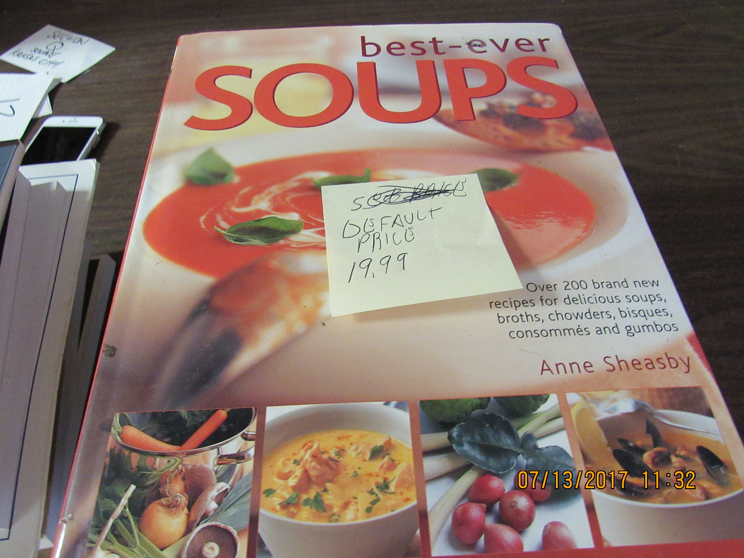 Best Ever Soups: Over 200 Brand New Recipies for Delicious Soups, Broths, Chowders, Bisques, Consommes