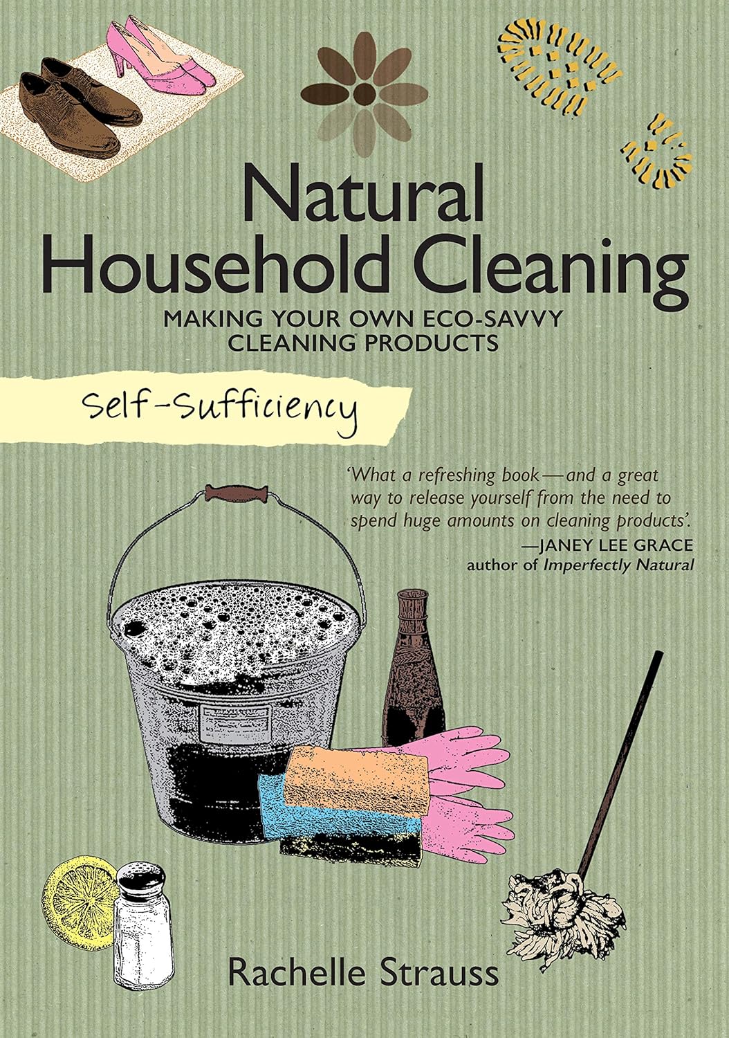 Self-Sufficiency: Natural Household Cleaning: Making Your Own Eco-Savvy Cleaning Products (IMM Lifestyle) Ingredients, Recipes, & How-To for Green Cleaning Your Kitchen, Laundry Room, Bathroom, & More Self-Sufficiency: Natural Household Cleaning: Making Your Own Eco-Savvy Cleaning Products (IMM Lifestyle) Ingredients, Recipes, & How-To for Green Cleaning Your Kitchen, Laundry Room, Bathroom, & More