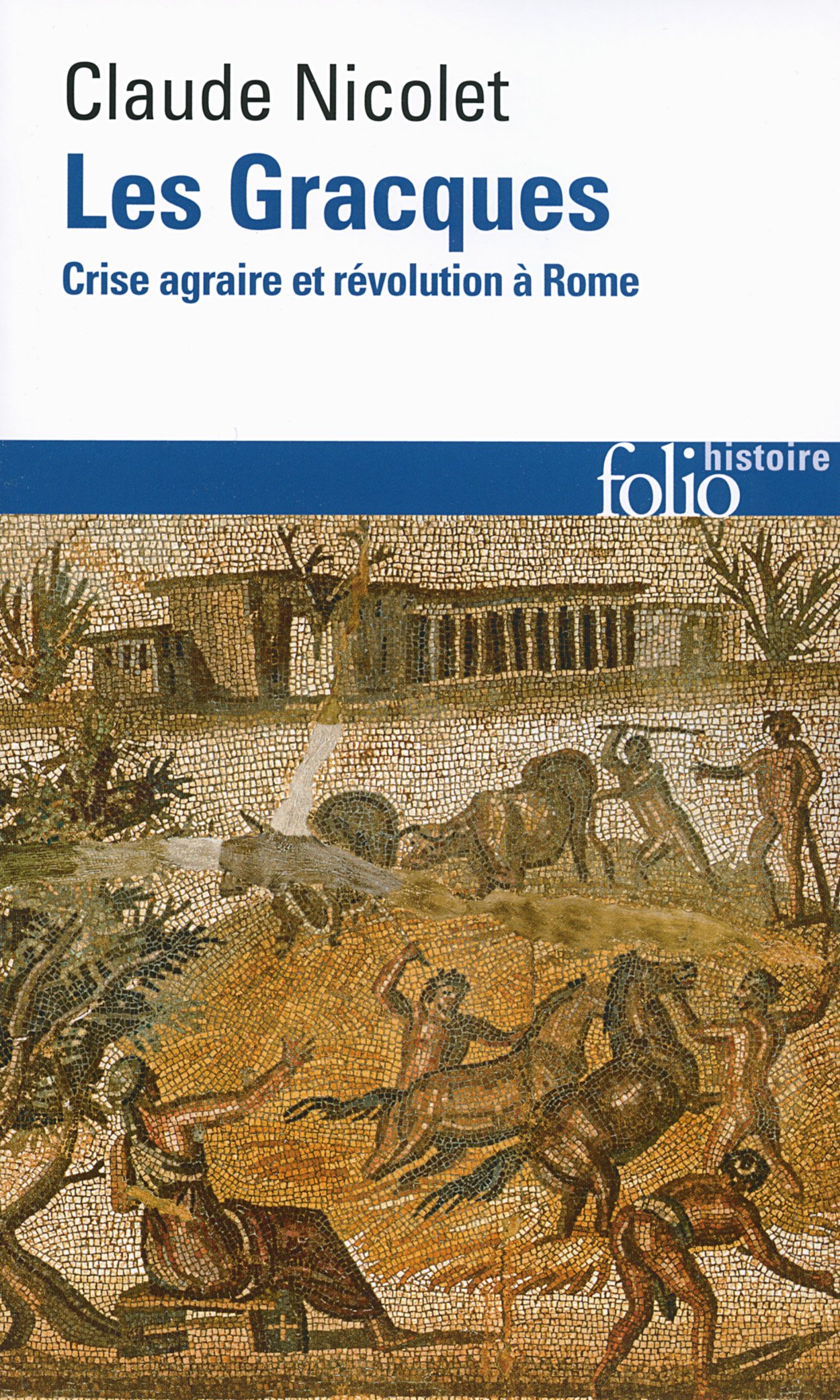 Les Gracques: crise agraire et revolution a Rome: Crise agraire et révolution à Rome (Folio histoire)
