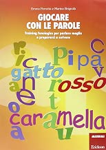Scaricare Giocare con le parole. Training fonologico per parlare meglio e prepararsi a scrivere pdf gratis