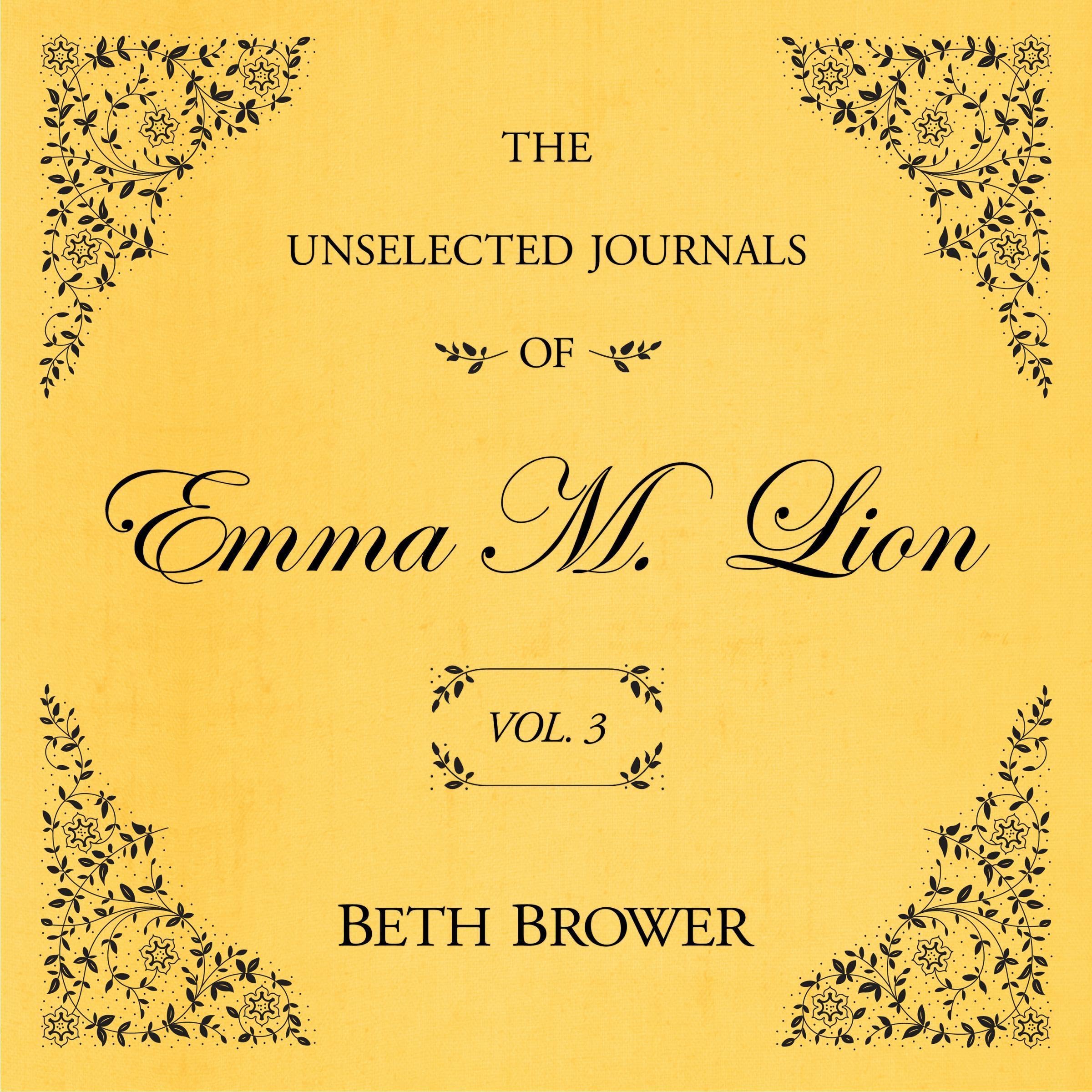 The Unselected Journals of Emma M. Lion: Vol. 3