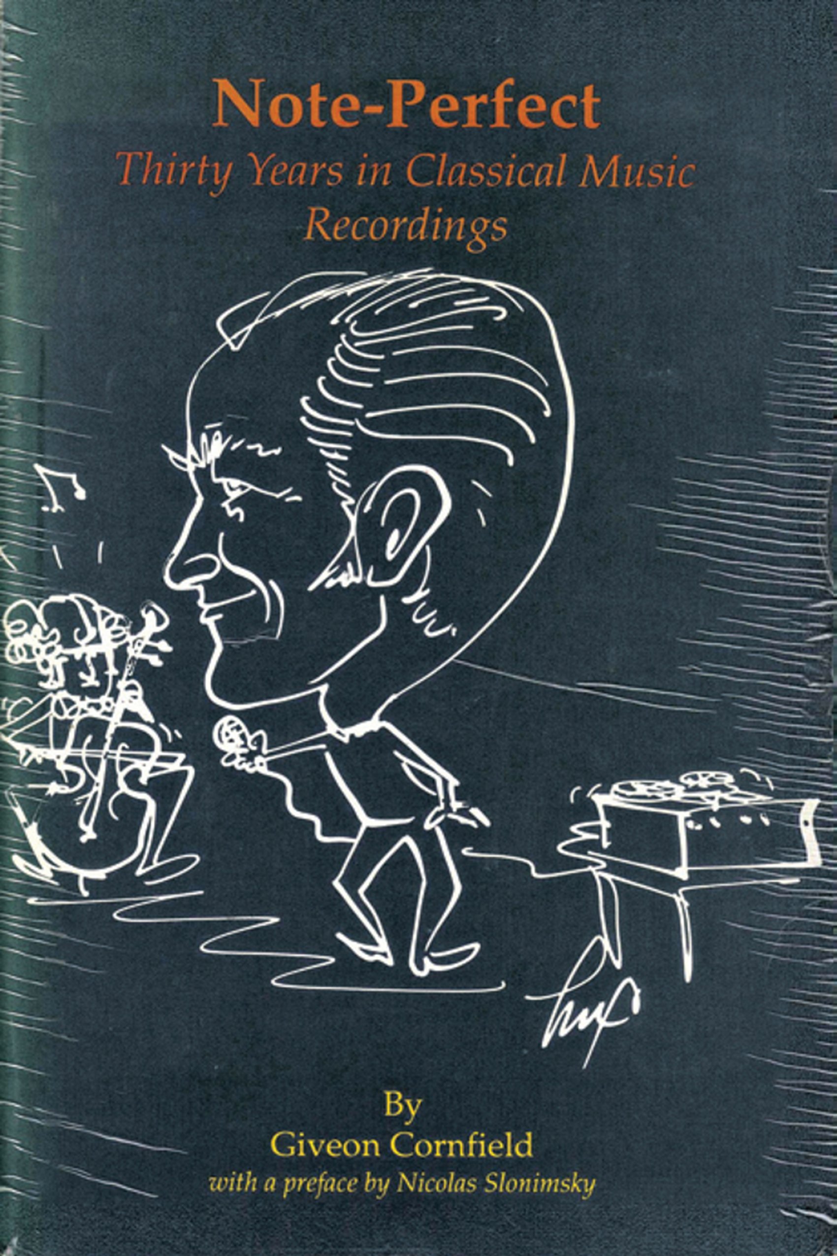 Note-Perfect: Thirty Years in Classical Music Recordings