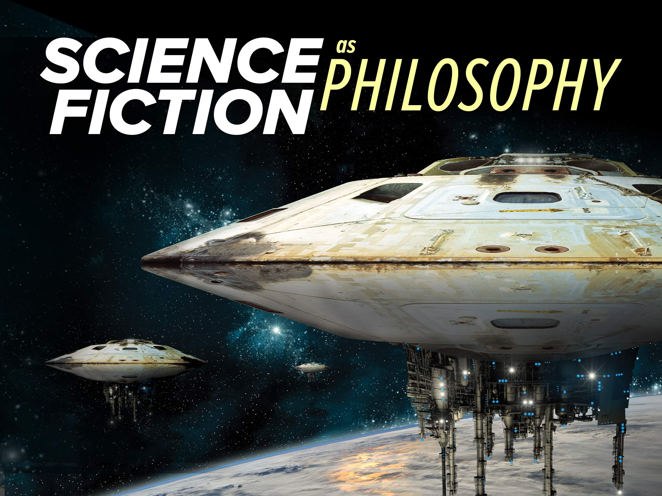 Sci-Phi: Science Fiction as Philosophy