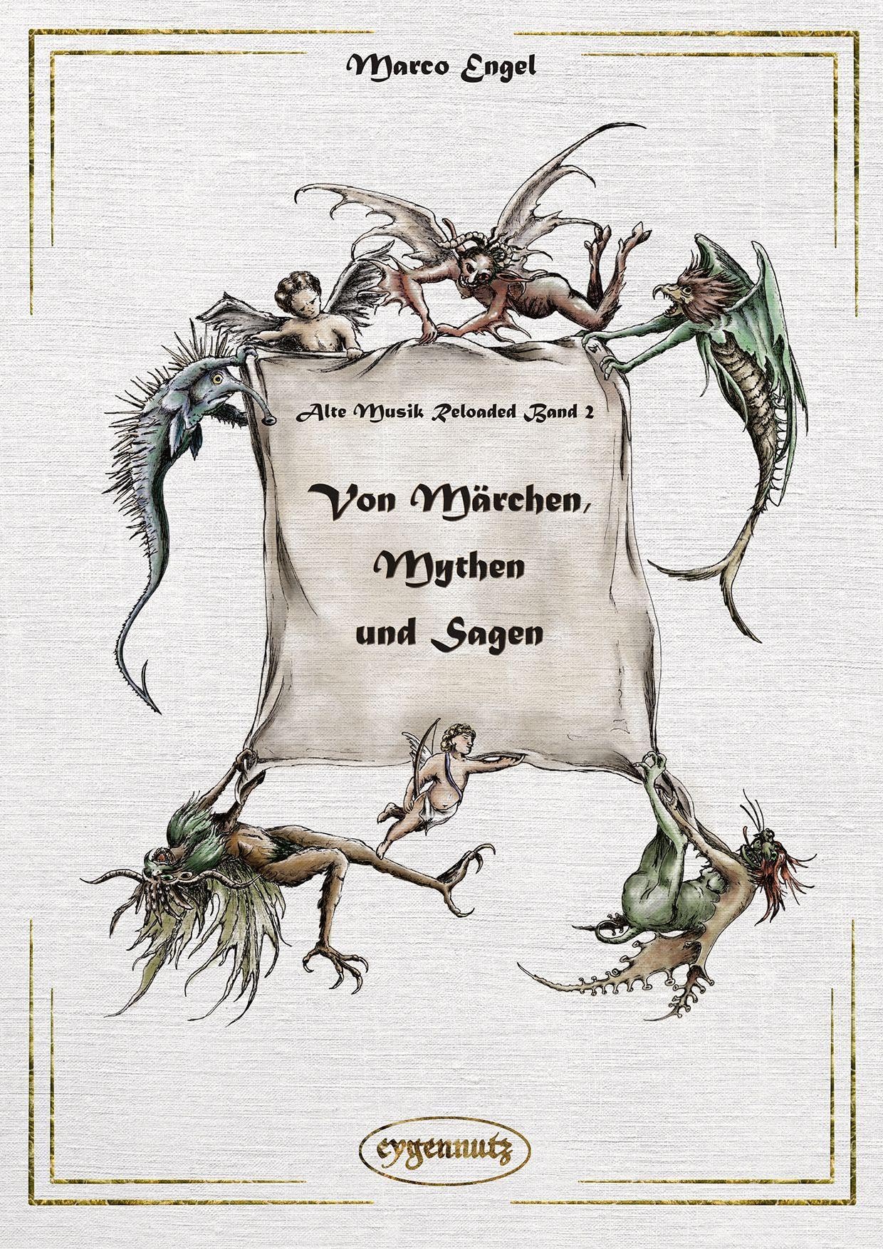Alte Musik Reloaded Band 2: Von Märchen, Mythen und Sagen