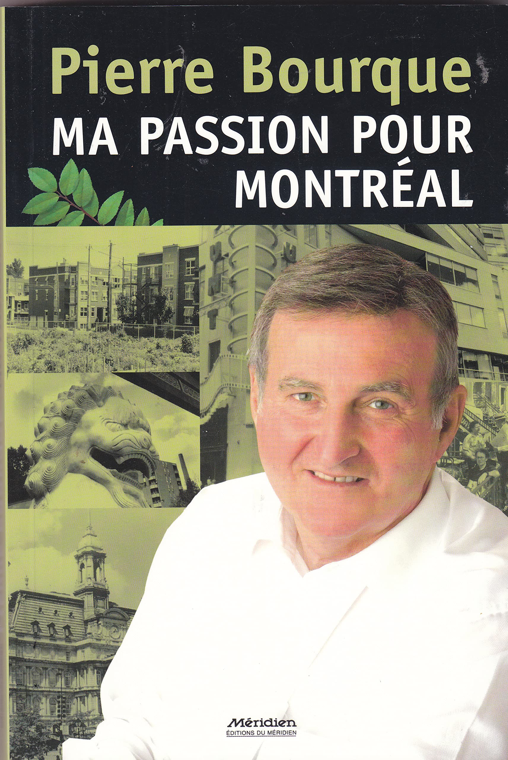 Ma Passion Pour Montreal Bourque Pierre