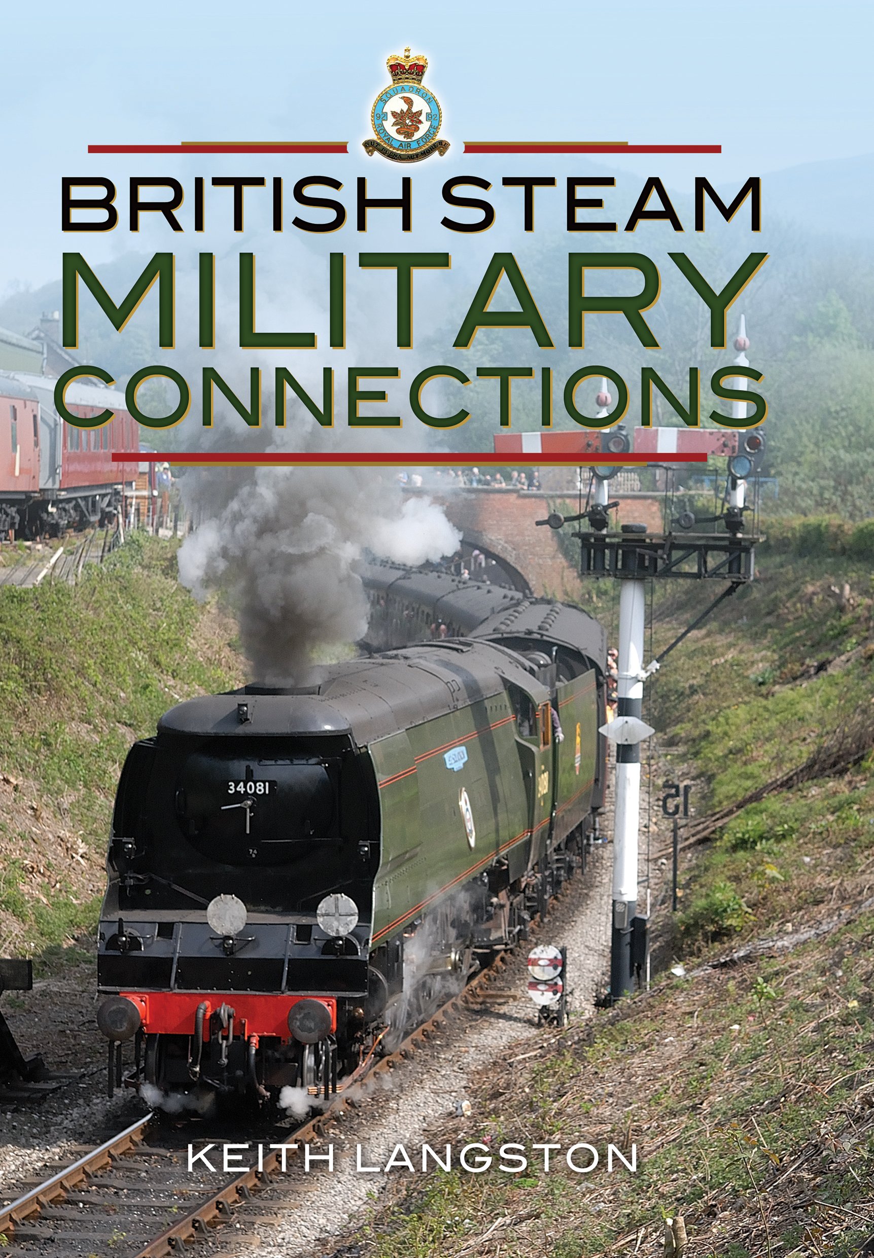 BRITISH STEAM RAILWAY MILITARY CONNECTIONS - GWR SR BR & WD LOCOMOTIVES, BOOK