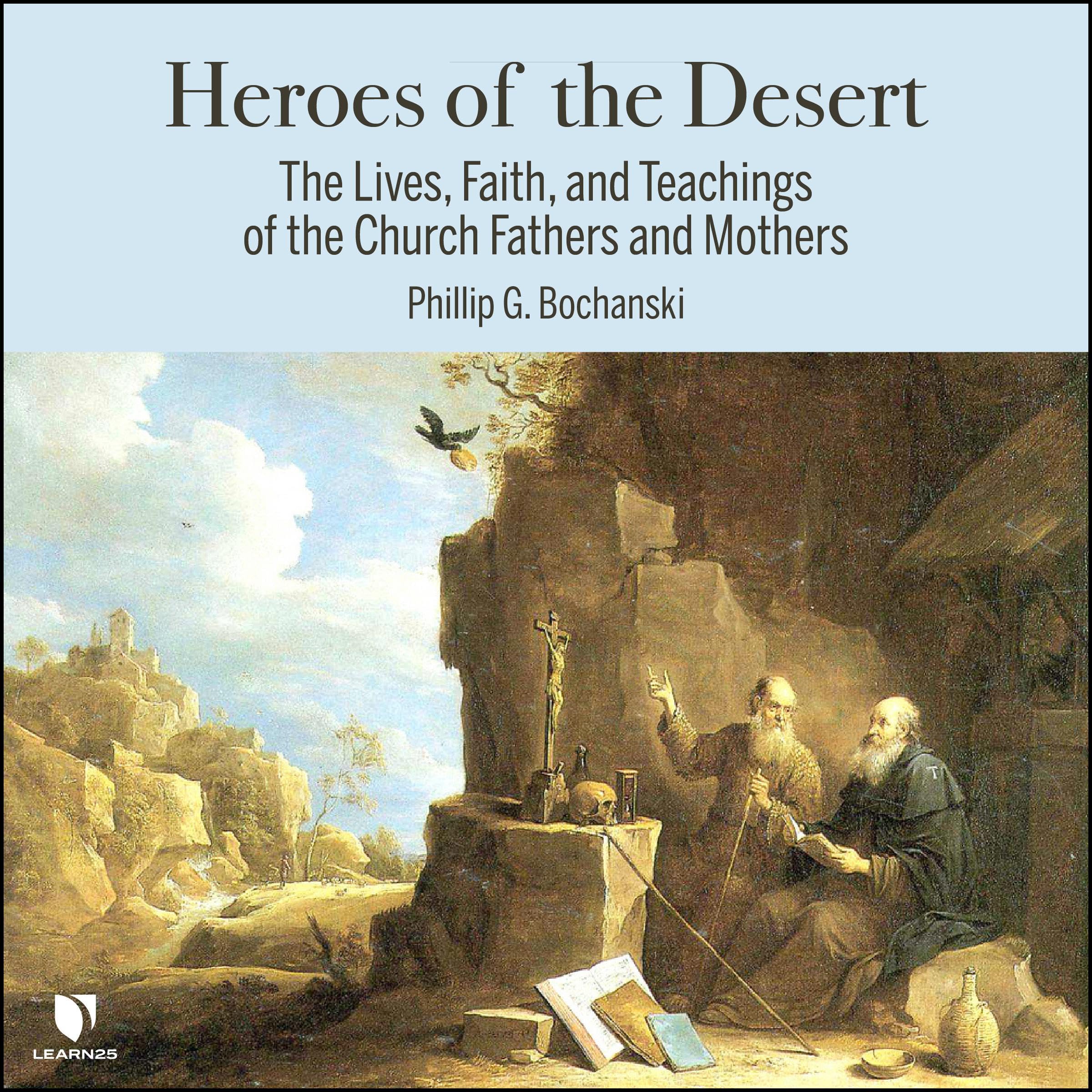 Cover art for Heroes of the Desert: The Lives, Faith, and Teachings of the Church Fathers and Mothers