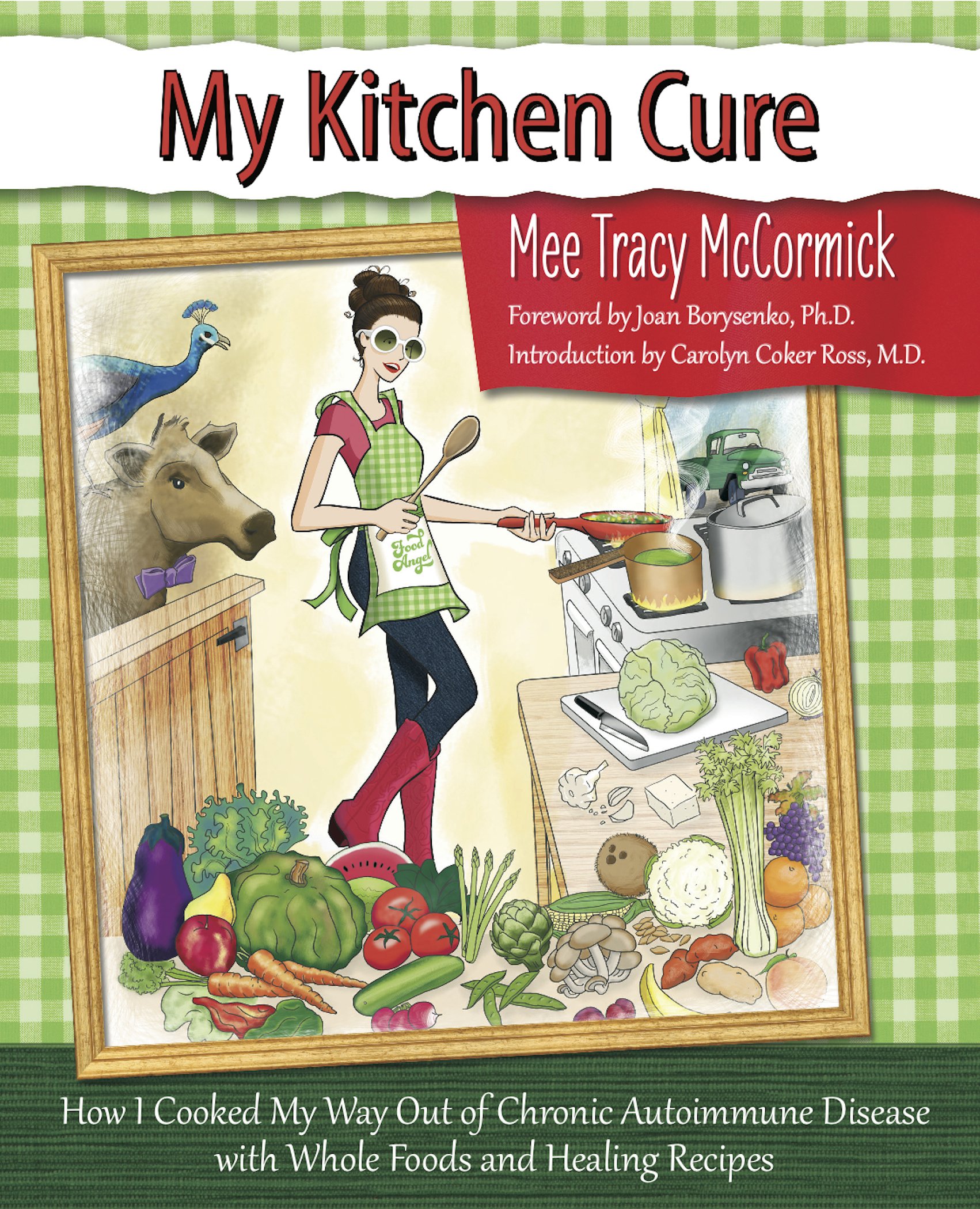 My Kitchen Cure: How I Cooked My Way Out of Chronic Autoimmune Disease