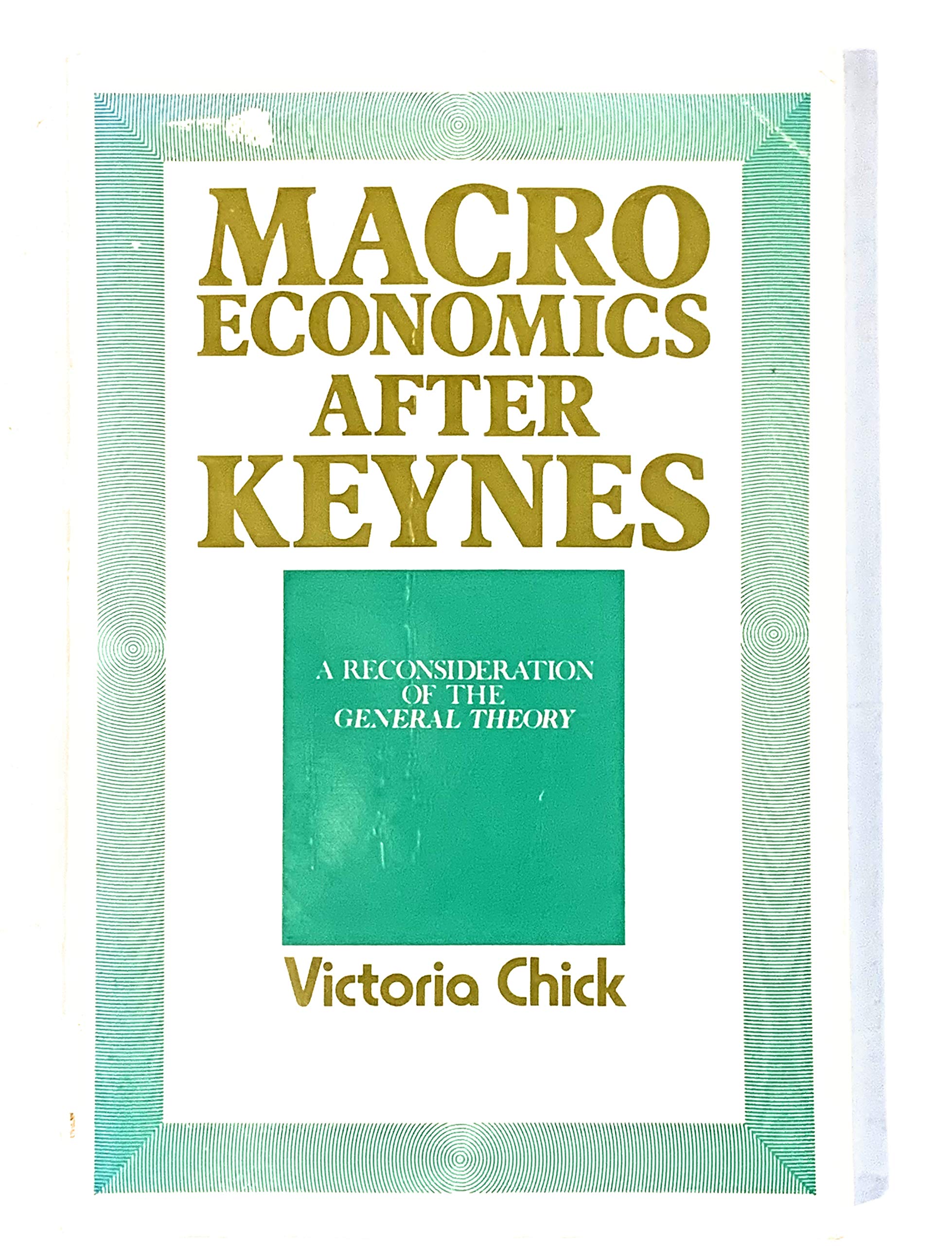 Macroeconomics after Keynes: A Reconsideration of the General Theory