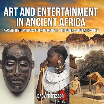 Art and Entertainment in Ancient Africa Audiobook by Baby Professor episode artwork