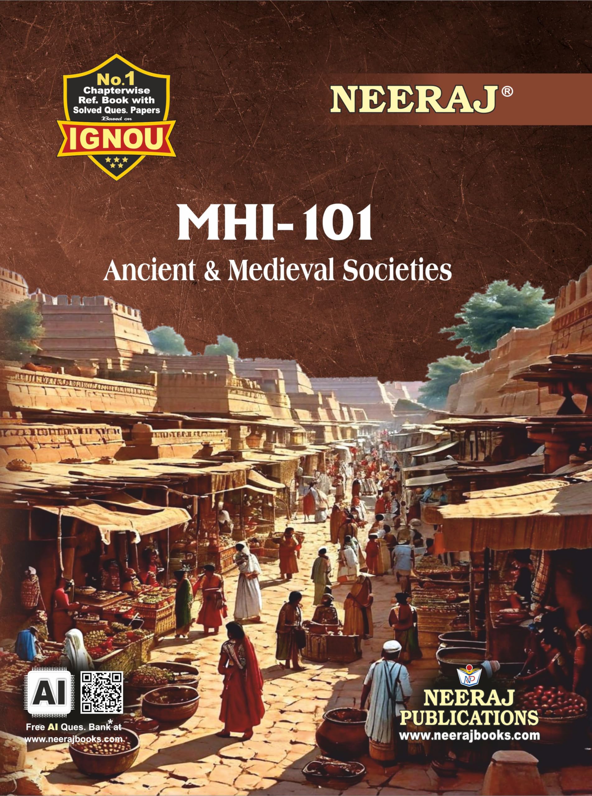 NEERAJ MHI-101 Ancient & Medieval Societies - Chapter Wise Help Book including Many Solved Sample Papers & Important Exam Notes Published by Neeraj Publications(English)
