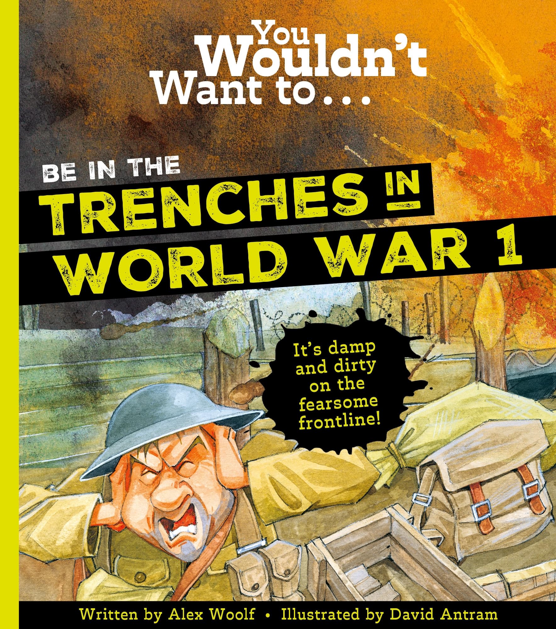 You Wouldn't Want To Be In The Trenches In World War One!