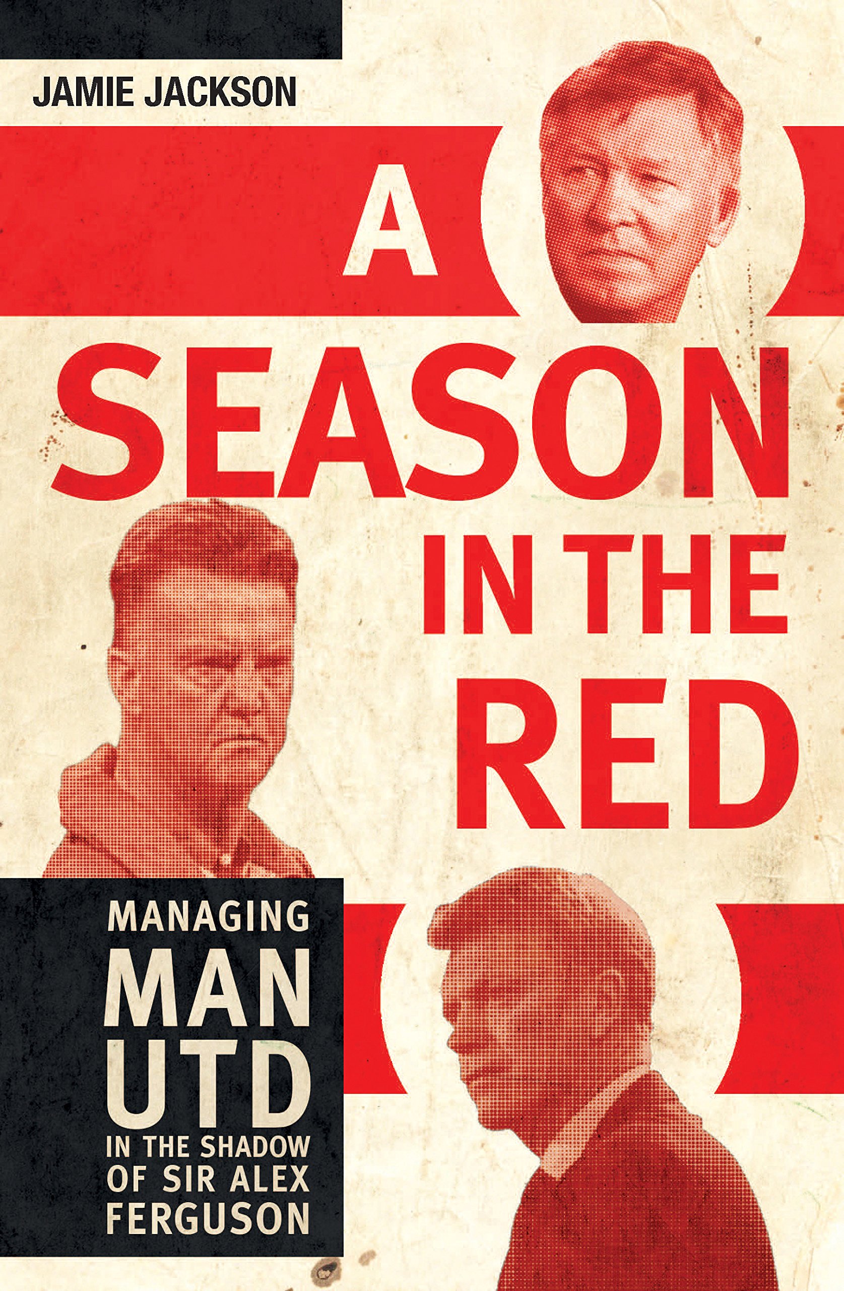 Buy A Season in the Red: Managing Man Utd in the Shadow of Sir Alex Ferguson — BookShops.in