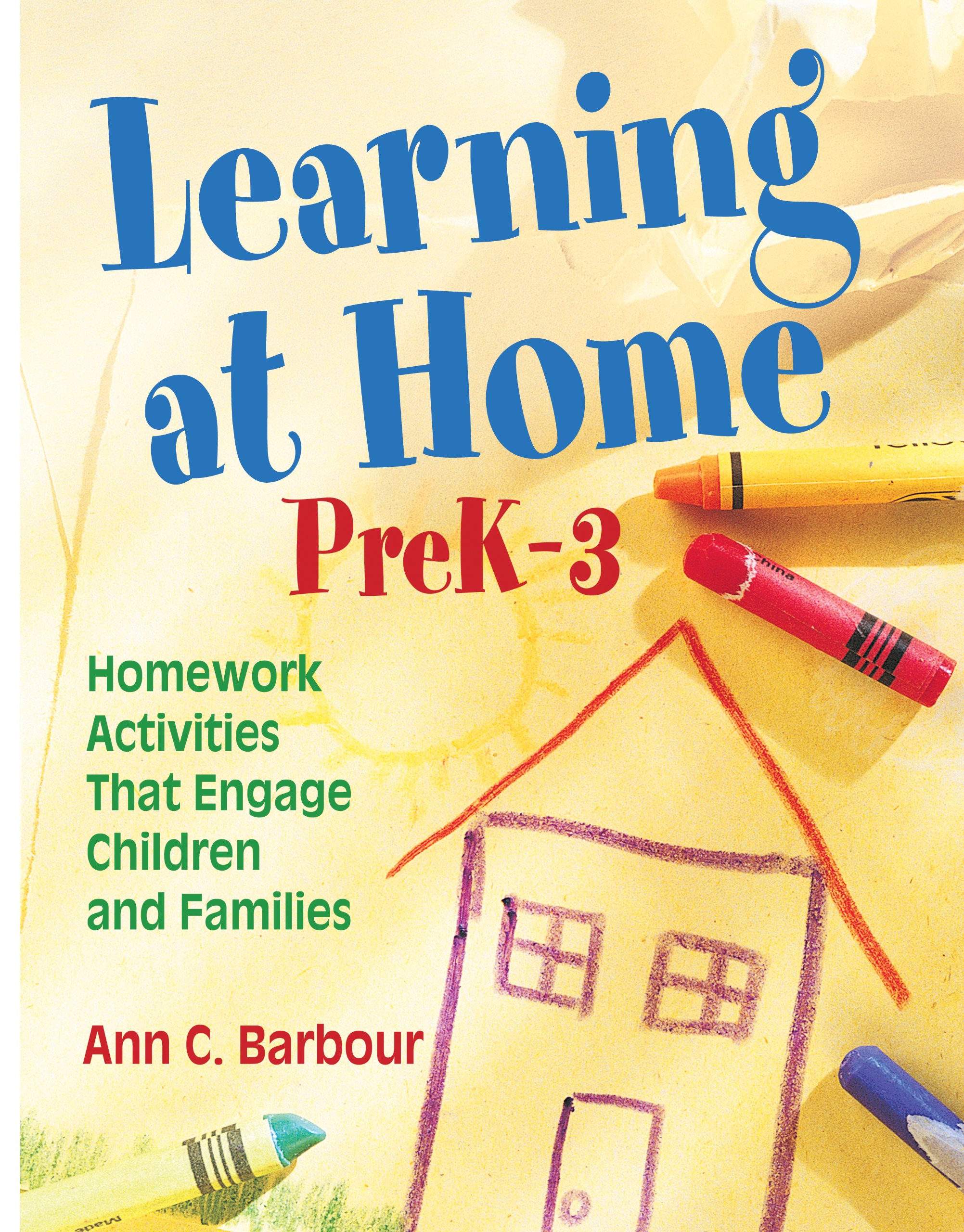 Learning at Home, PreK–3: Homework Activities That Engage Children and Families