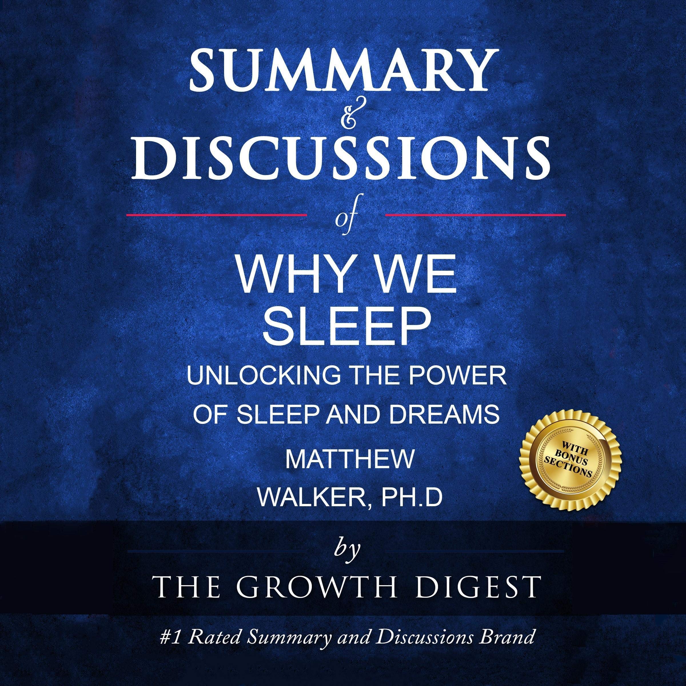Summary & Discussions of Why We Sleep by Matthew Walker, PhD
