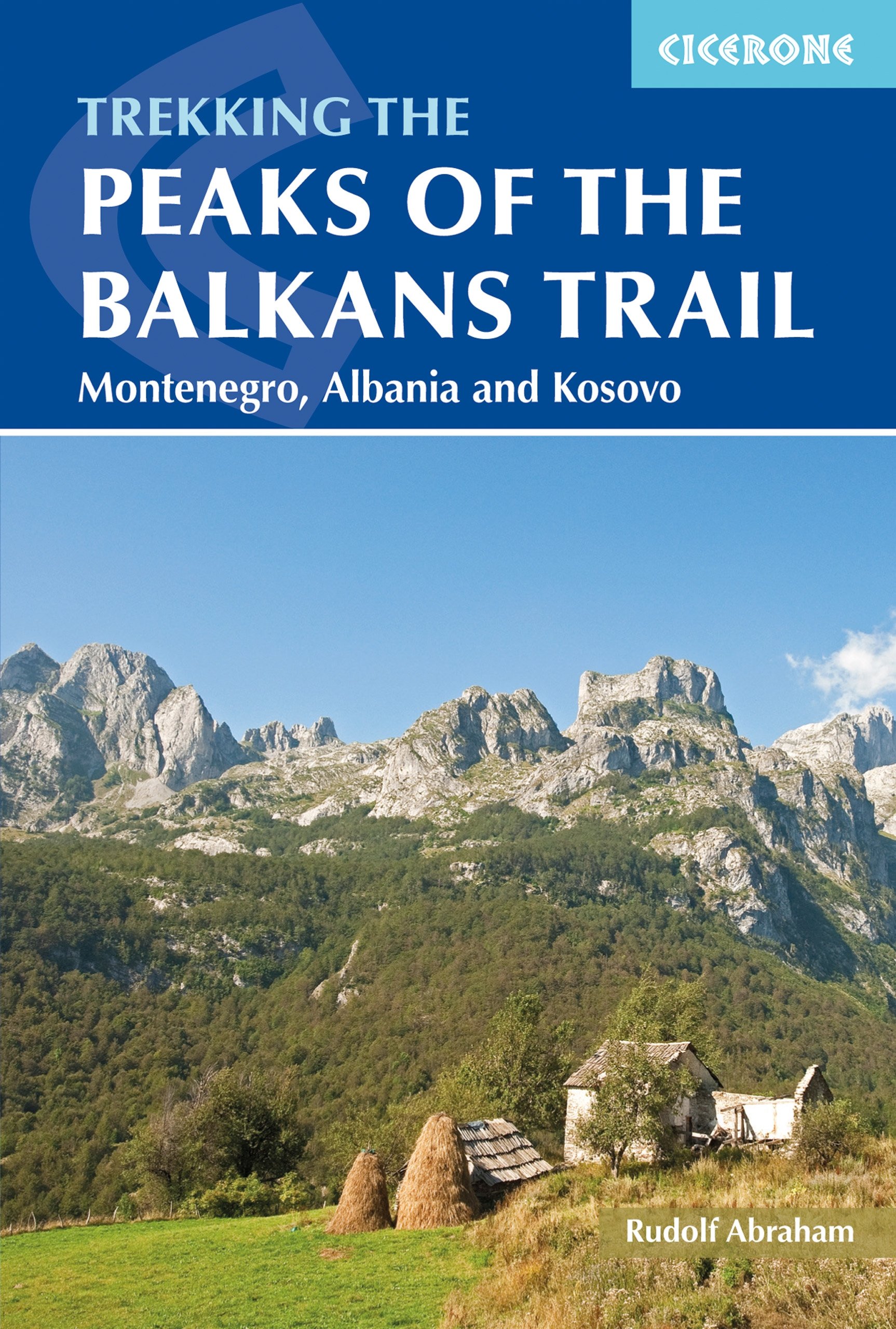 The Peaks of the Balkans Trail: Montenegro, Albania and Kosovo (Cicerone Trekking)