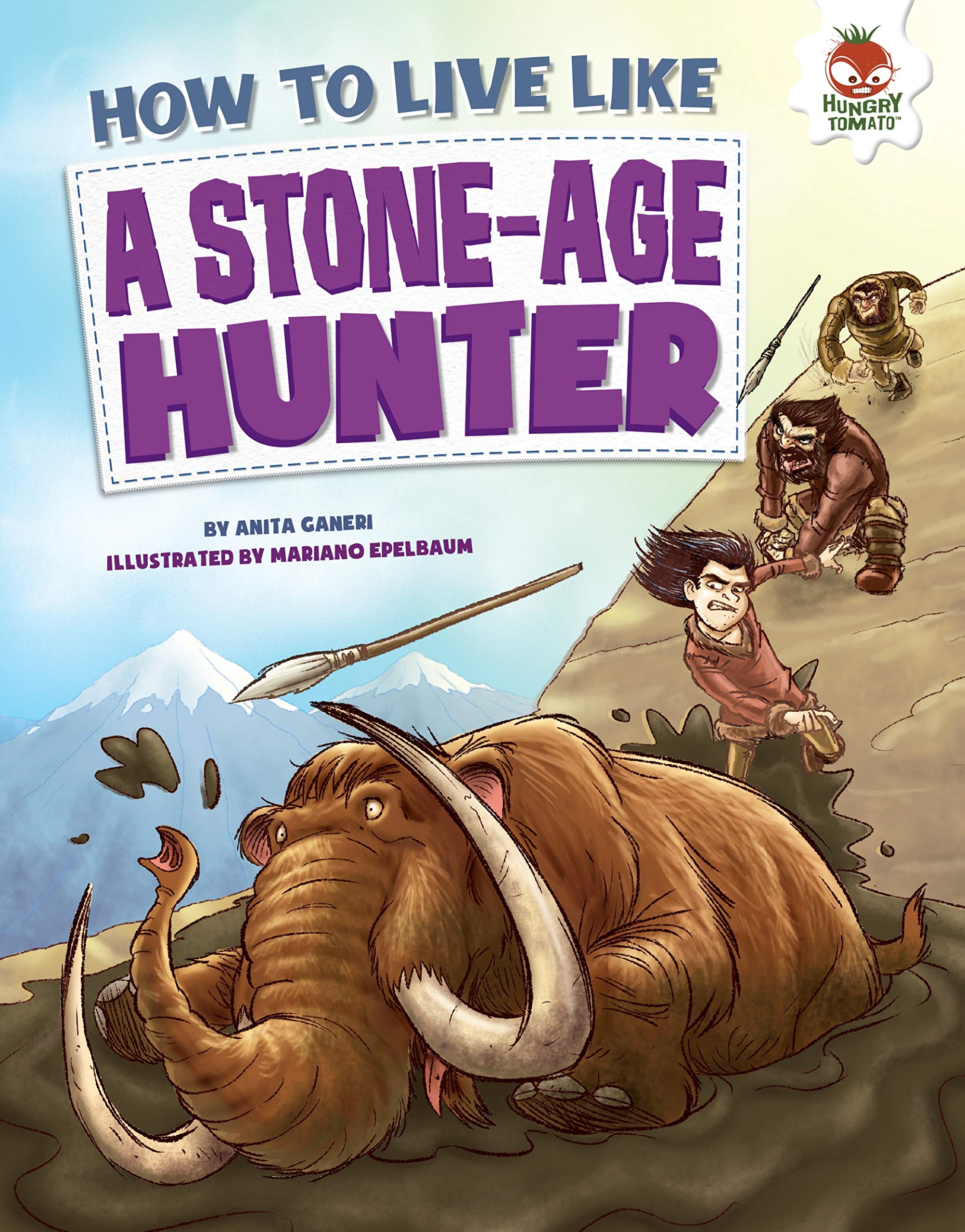 How to Live Like a Stone-Age Hunter (How to Live Like . . .)