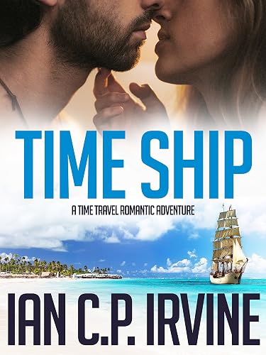 TIME SHIP: A time travel romantic adventure: (Omnibus edition)