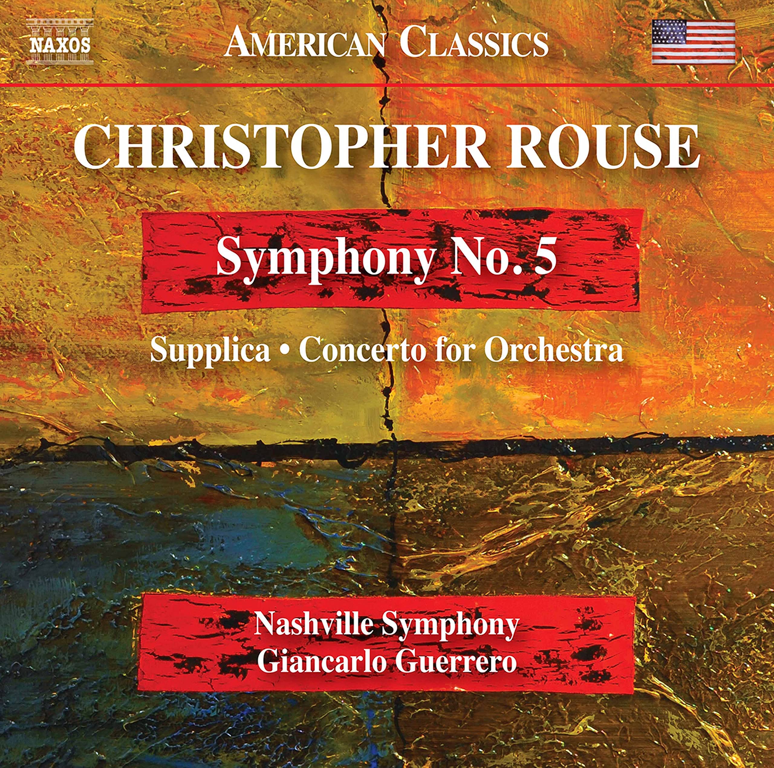 Christopher Rouse: Symphony No. 5, Supplica, Concerto for Orchestra