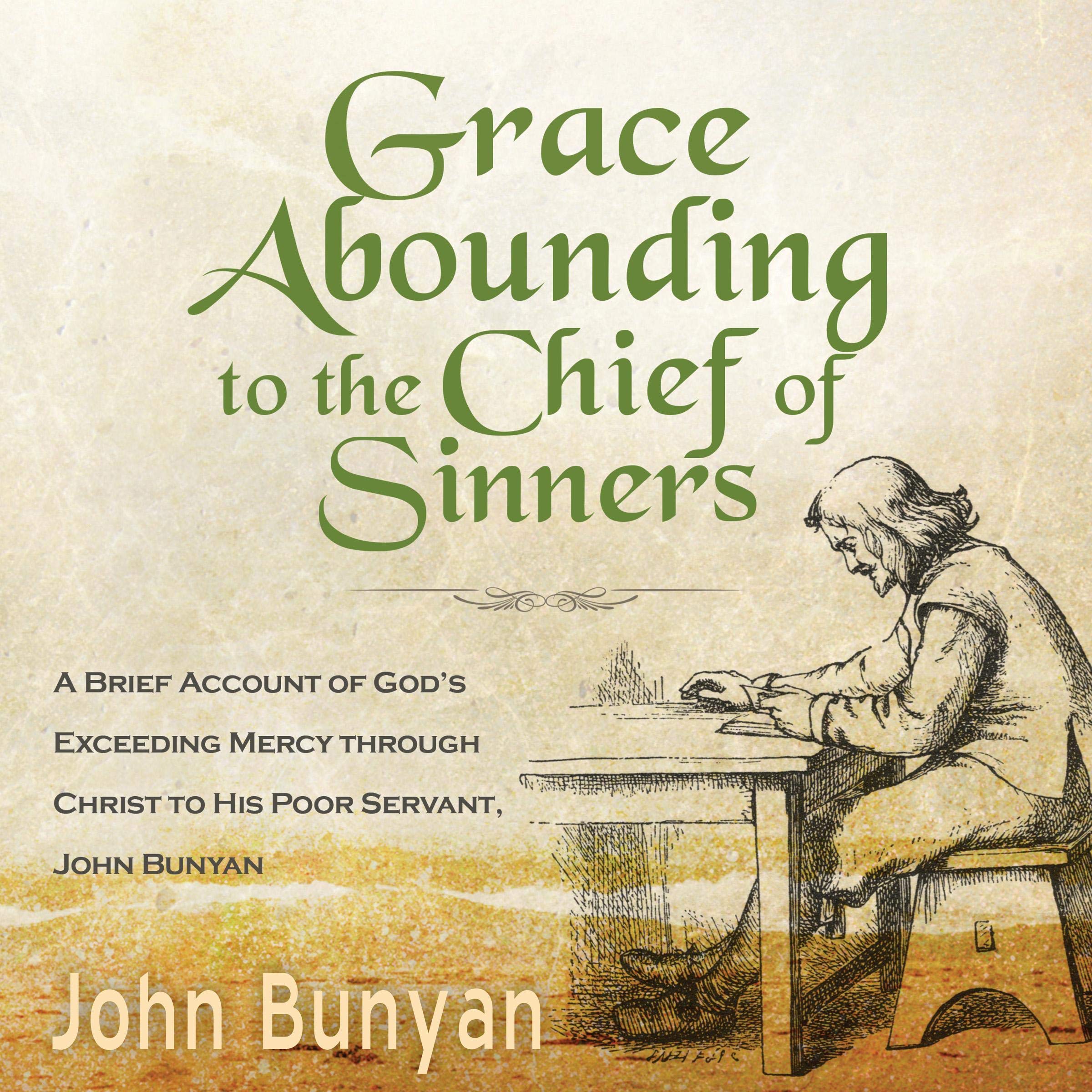 Grace Abounding to the Chief of Sinners (Updated, Modern English)