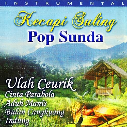 Kecapi Suling Pop Sunda Ulah Ceurik Sundanese Instrumental By Endang Sukandar On Amazon Music Amazon Com