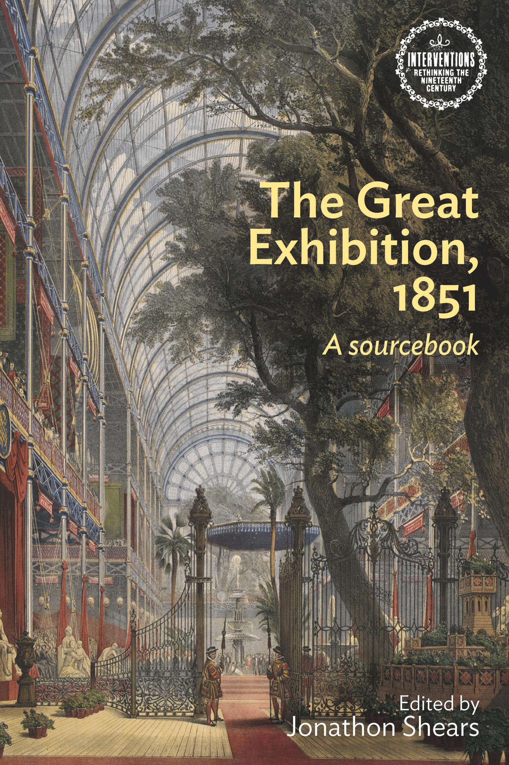 The Great Exhibition, 1851: A Sourcebook by Jonathon Shears (Paperback, 2017)