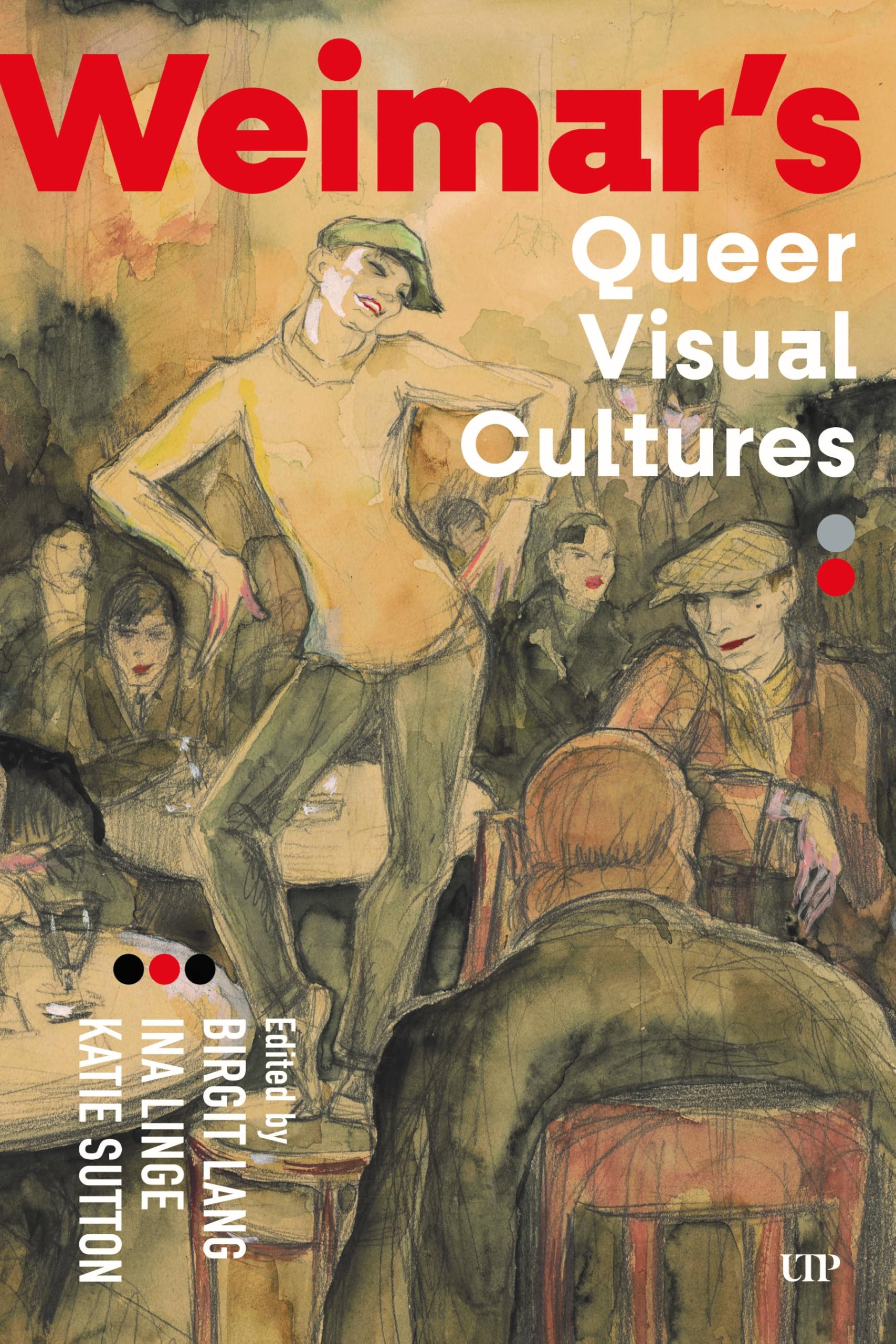 Weimar's Queer Visual Cultures (German and European Studies Book 66) (English Edition)