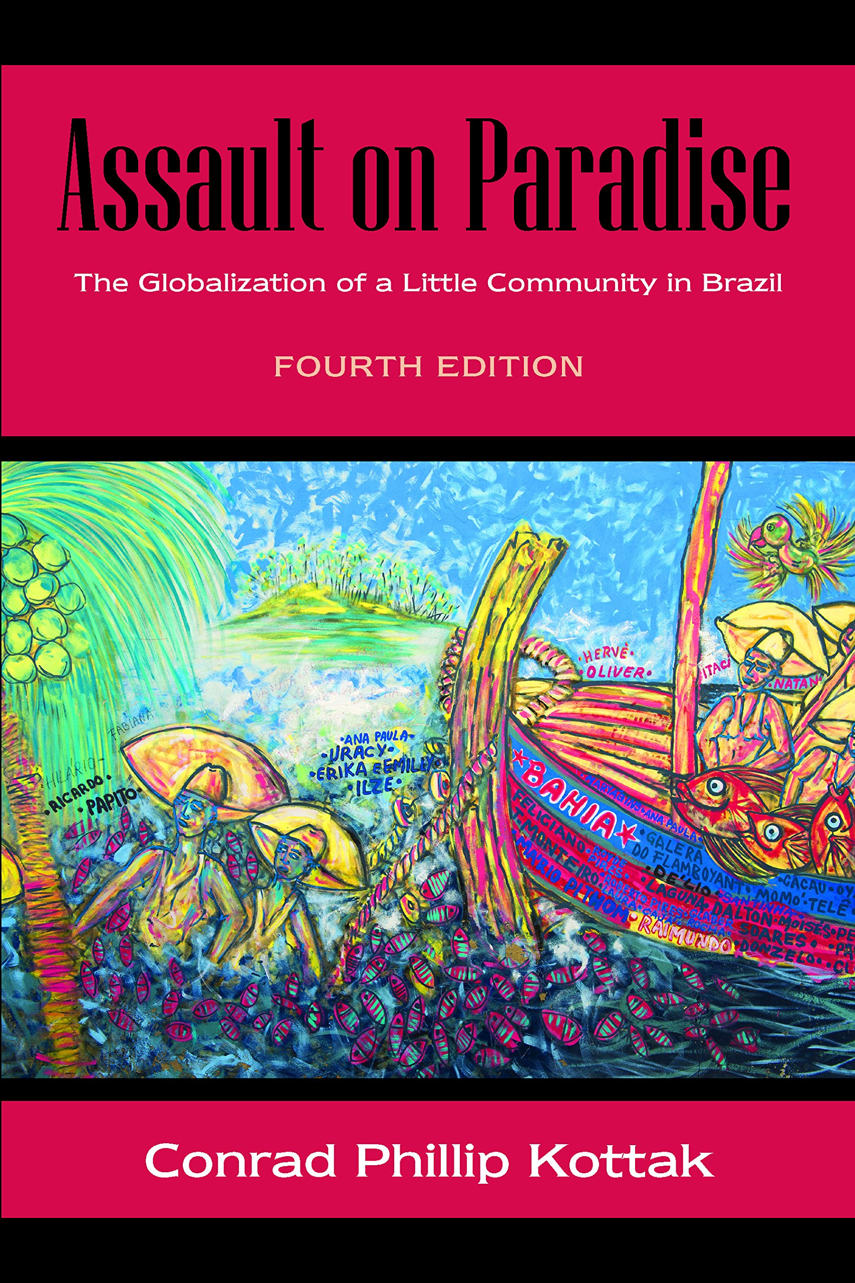 Assault on Paradise: The Globalization of a Little Community in Brazil, Fourth Edition 4th Edition