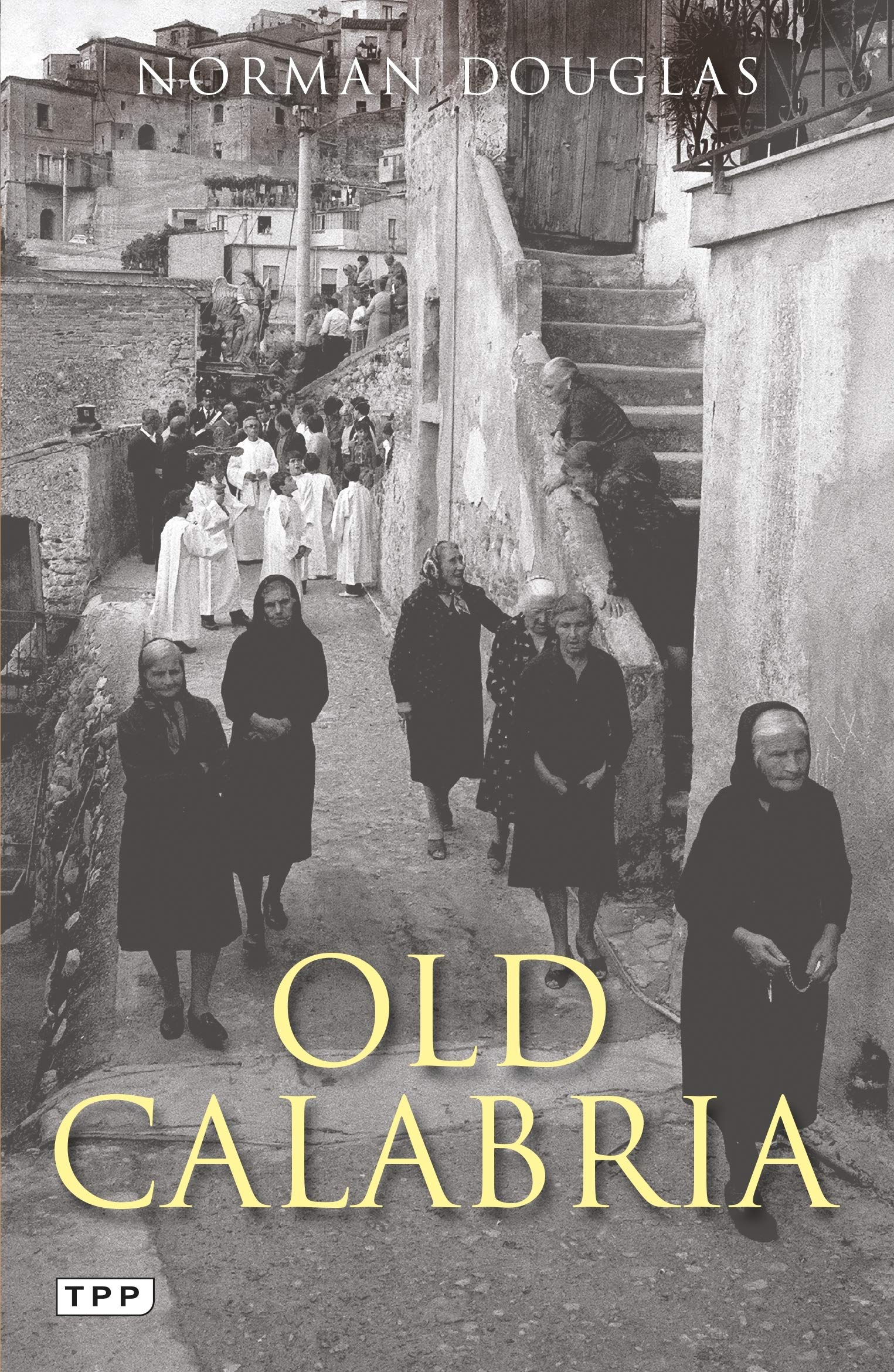 Old Calabria by Norman Douglas - 9781848851139