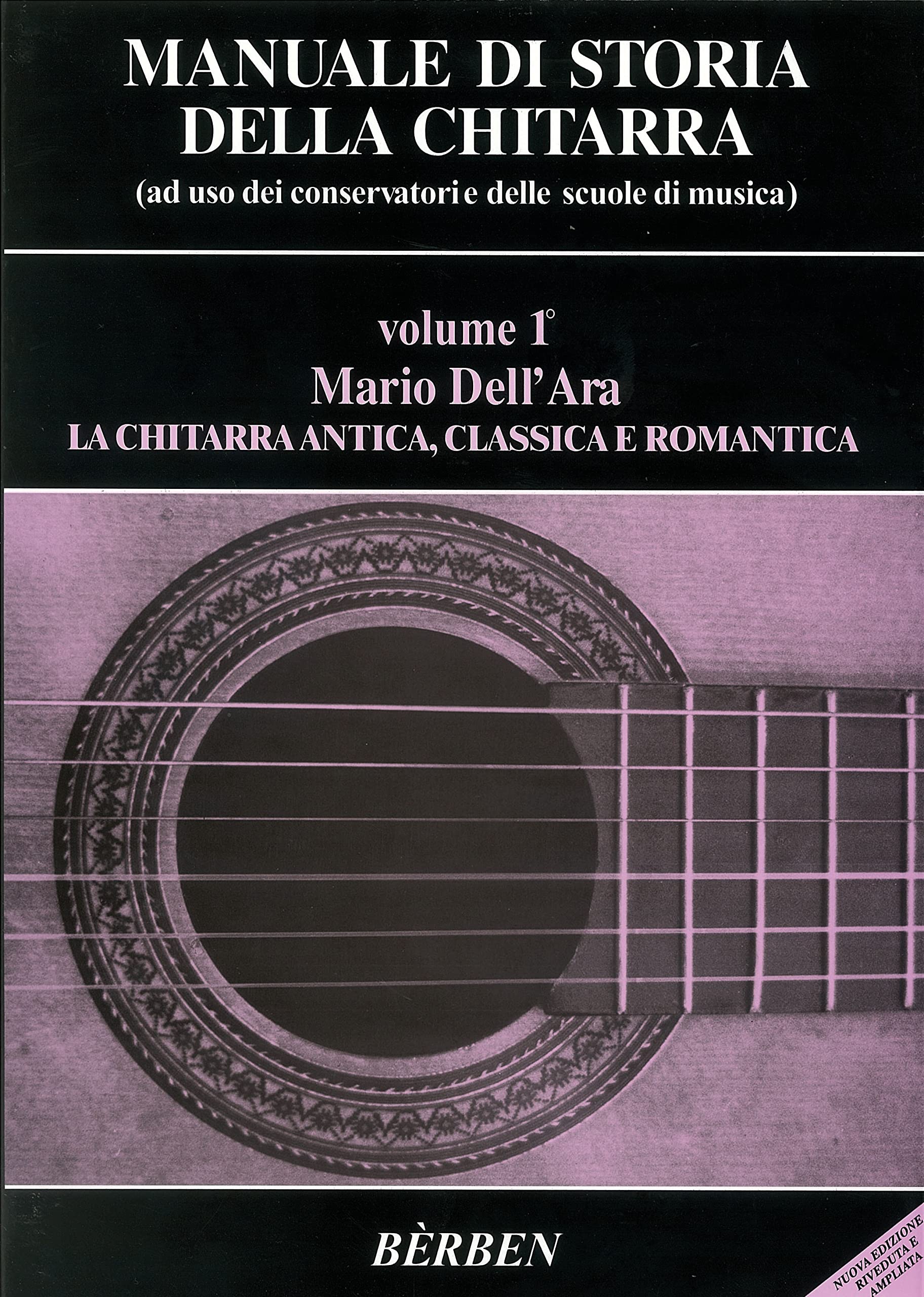 Manuale di storia della chitarra. Metodo. La chitarra antica, classica e romantica (Vol. 1)