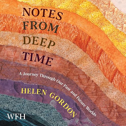 Notes from Deep Time: A Journey Through Our Past and Future Worlds