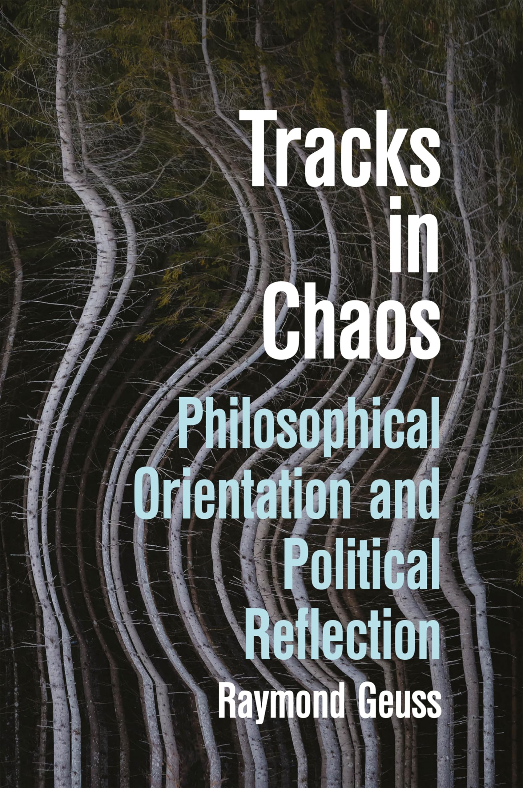 Tracks in Chaos by Raymond Geuss - 9781509573431