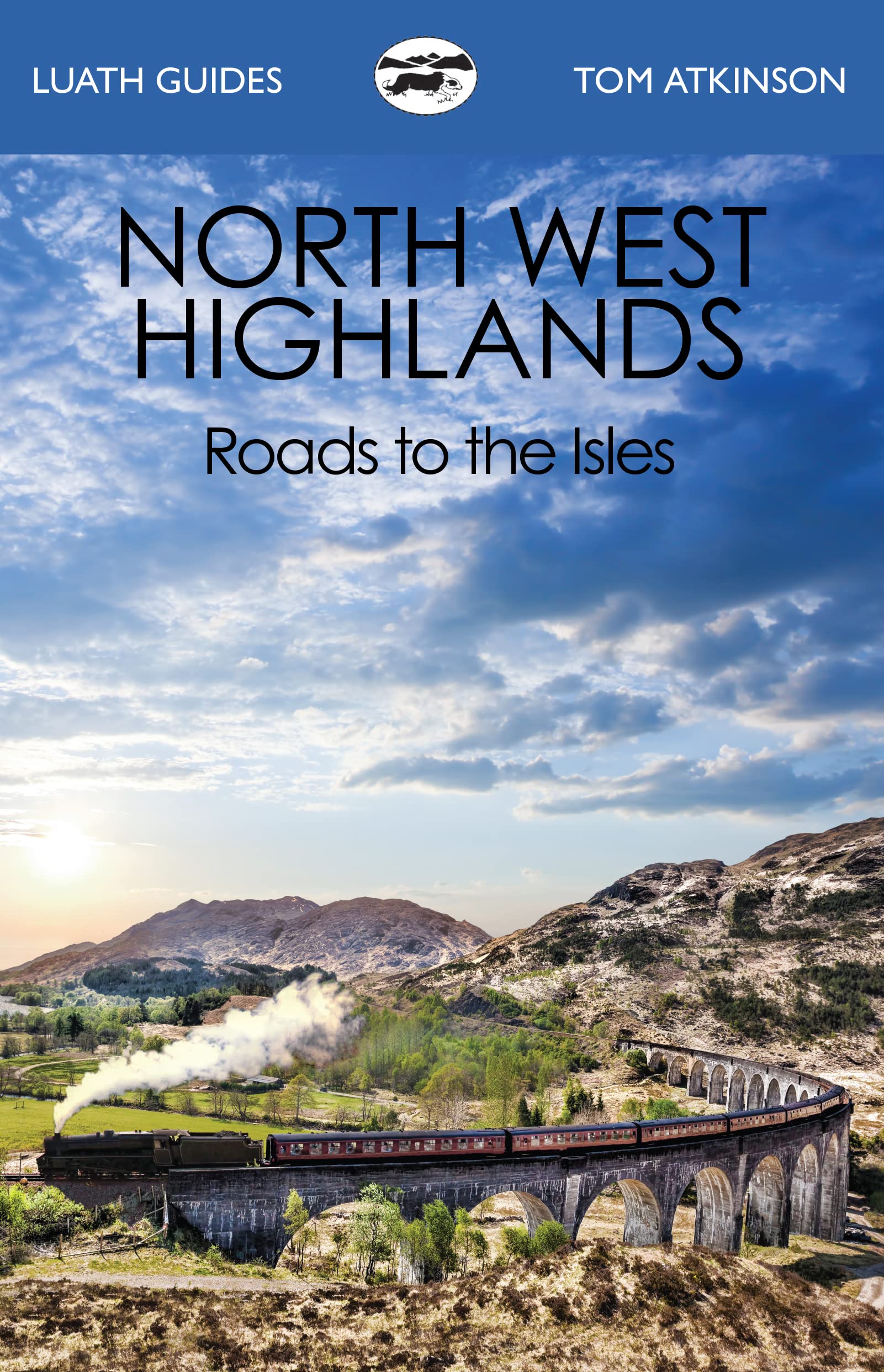 The North West Highlands: Roads to the Isles (Luath Guides)