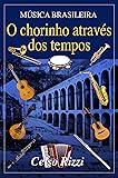 Cover of Música brasileira: O chorinho através dos tempos (Portuguese Edition)