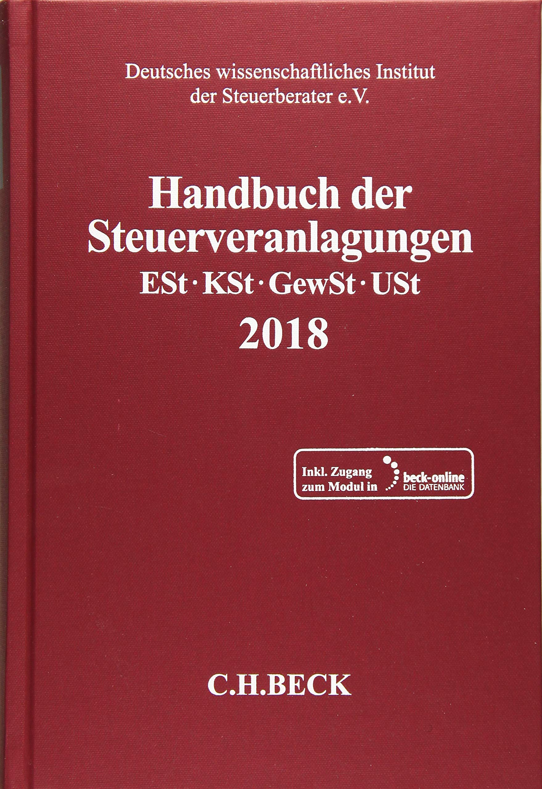 Handbuch der Steuerveranlagungen: Einkommensteuer, Körperschaftsteuer, Gewerbesteuer, Umsatzsteuer 2018 (Schriften des Deutschen wissenschaftlichen Steuerinstituts der Steuerberater e.V.)