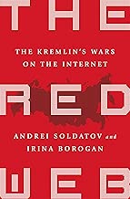 The Red Web The Struggle Between Russias Digital Dictators and the New Online Revolutionaries English Edition