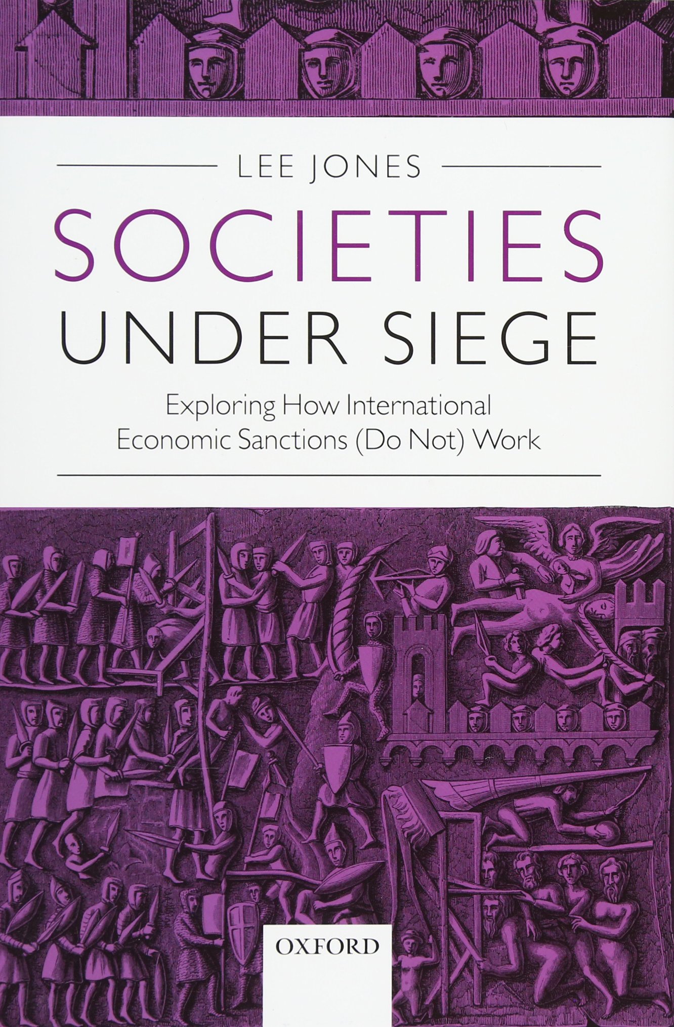 Societies Under Siege: Exploring How International Economic Sanctions (Do Not) Work