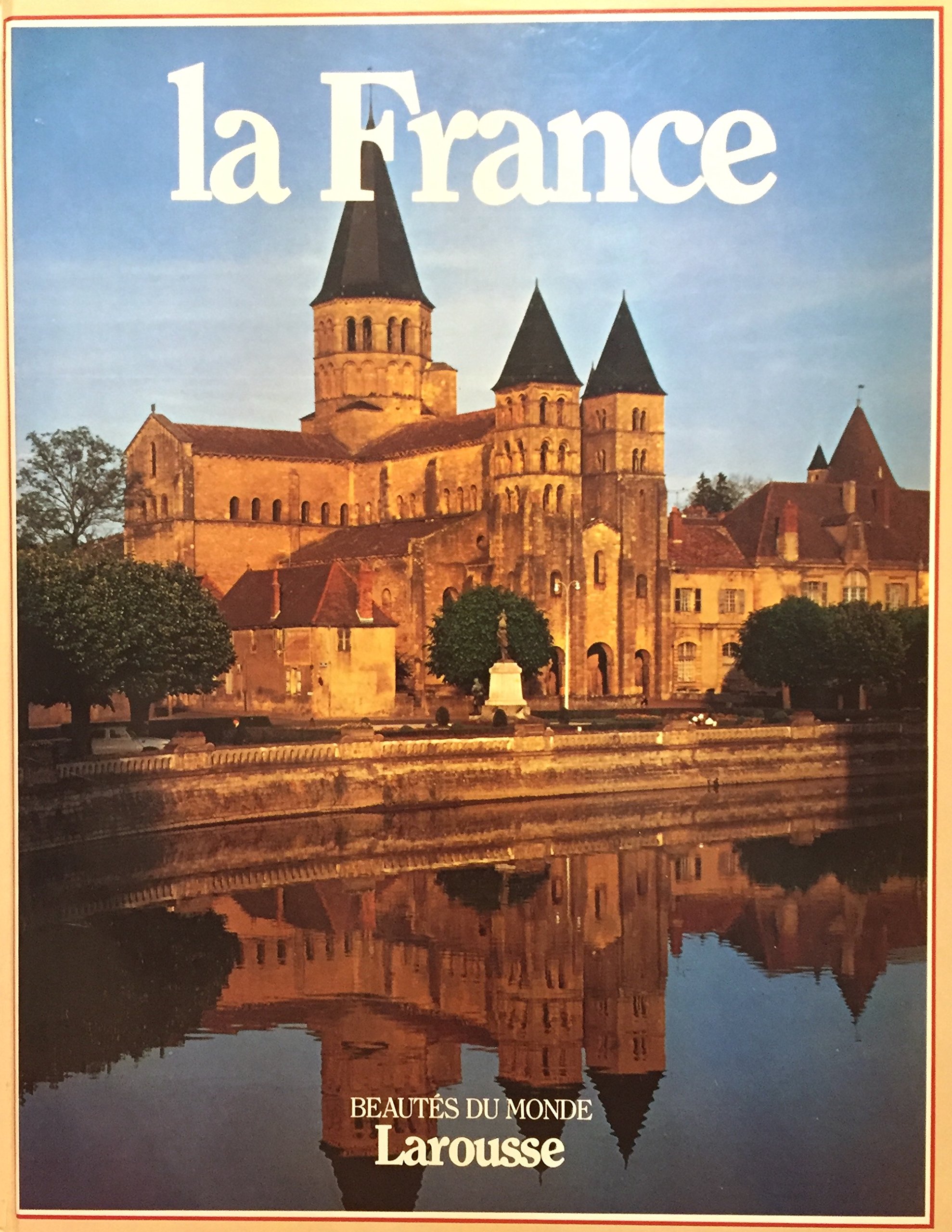 LA FRANCE: BEAUTES DU MONDE [Hardcover] LIBRAIRIE LAROUSSE