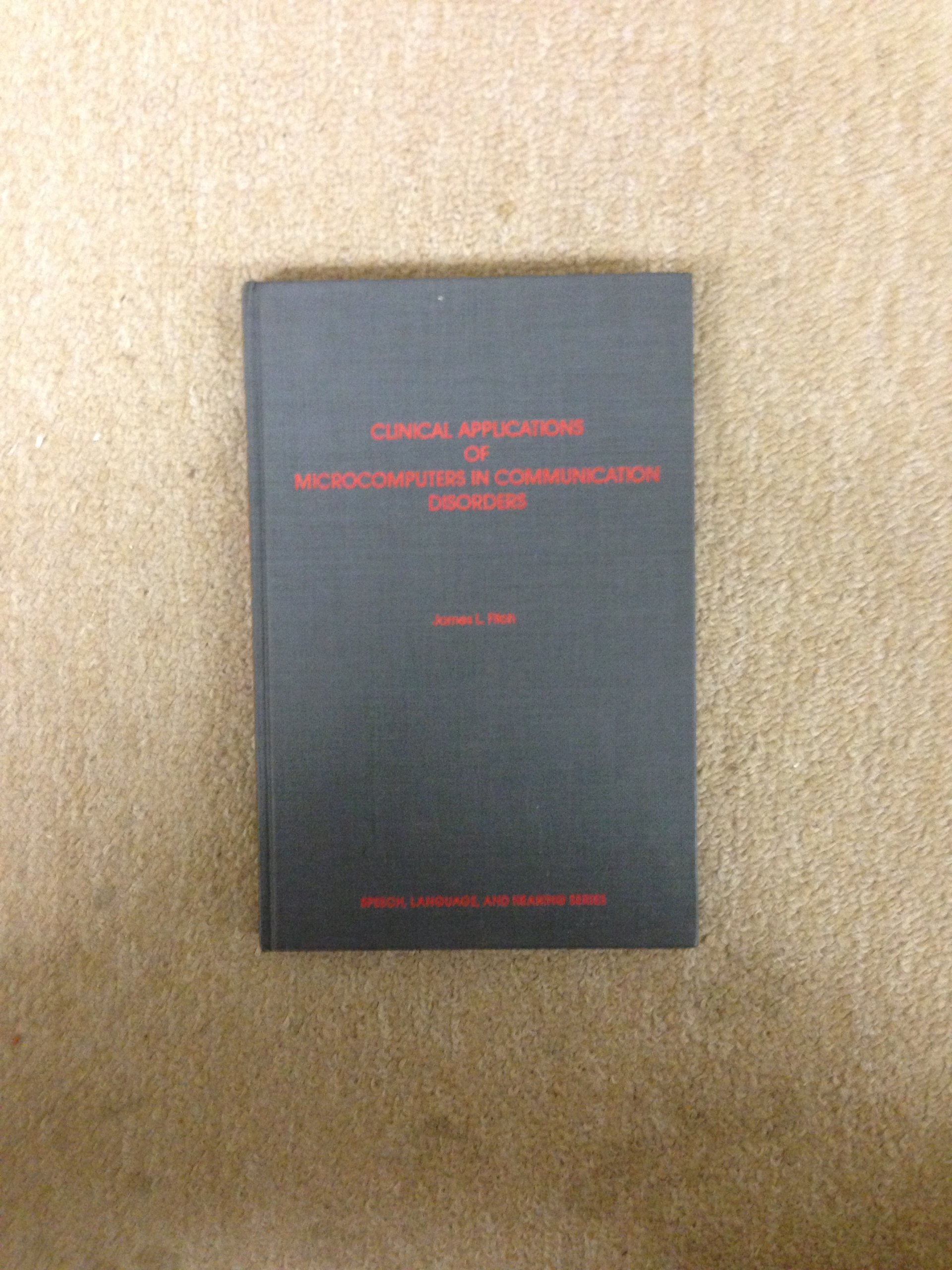 Clinical Applications of Microcomputers in Communication Disorders