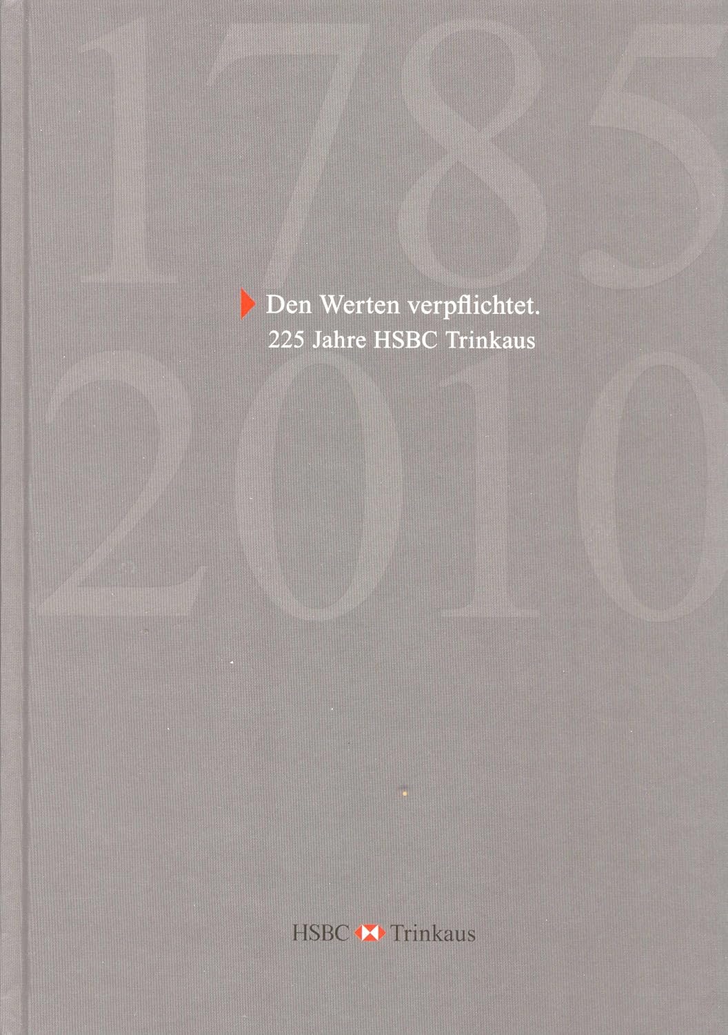 Hsbc Trinkaus Und Burkhardt Amazon Brief Den Werten verpflichtet: 225 Jahre HSBC Trinkaus 1785-2010 : HSBC