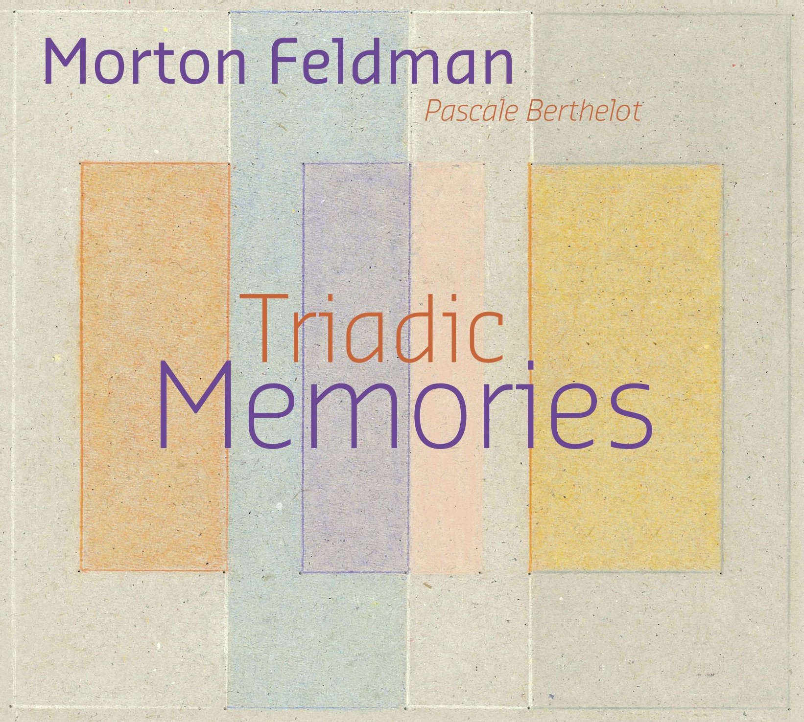 Feldman: Triadic Memories