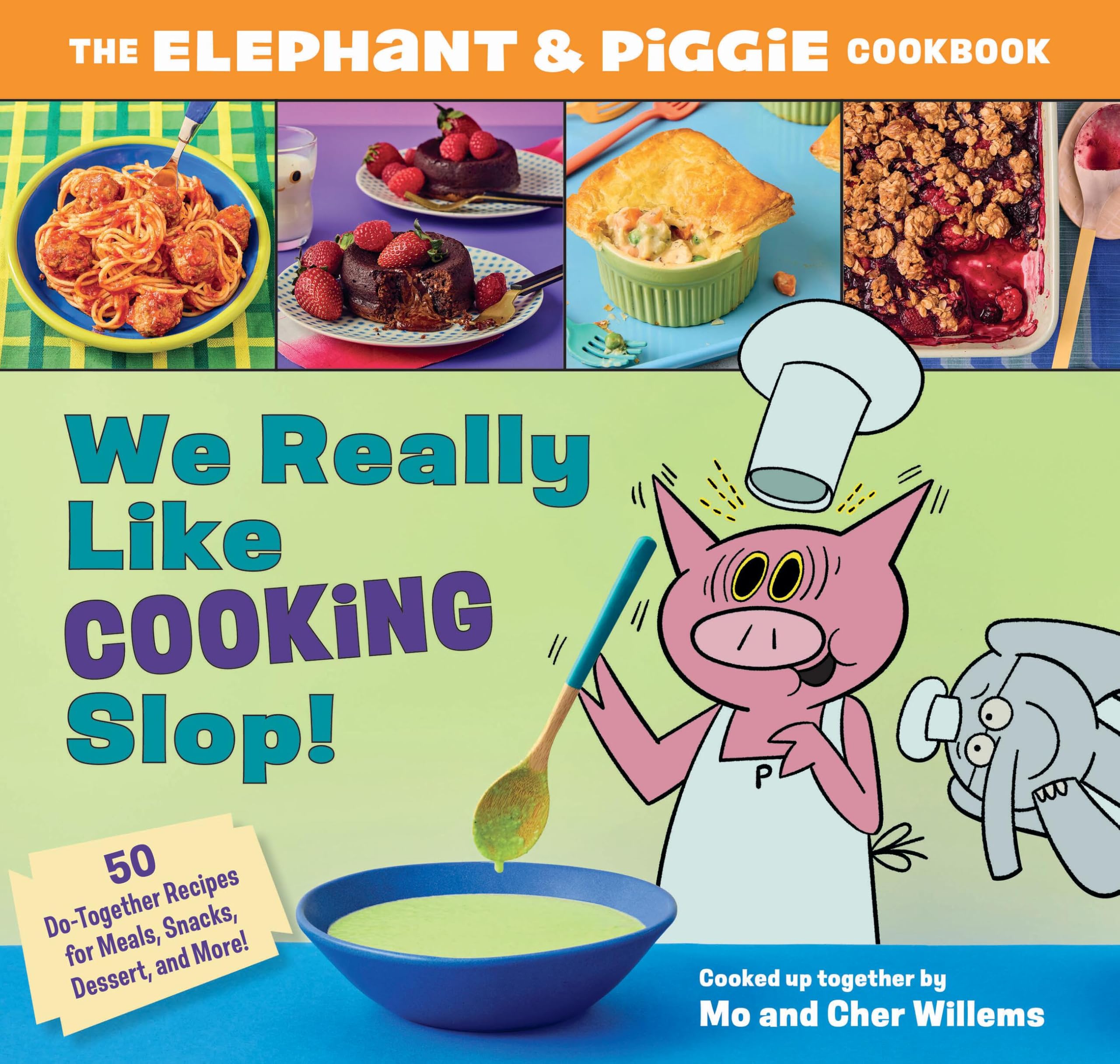 We Really Like Cooking Slop!: The Elephant & Piggie Cookbook