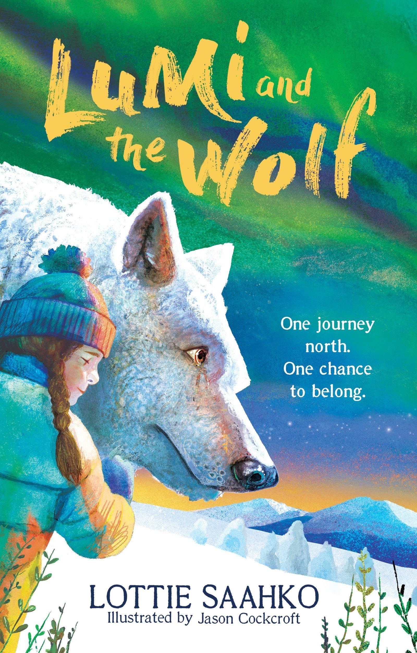Lumi and the Wolf: the heart-warming, epic animal adventure by a truly inspiring storyteller