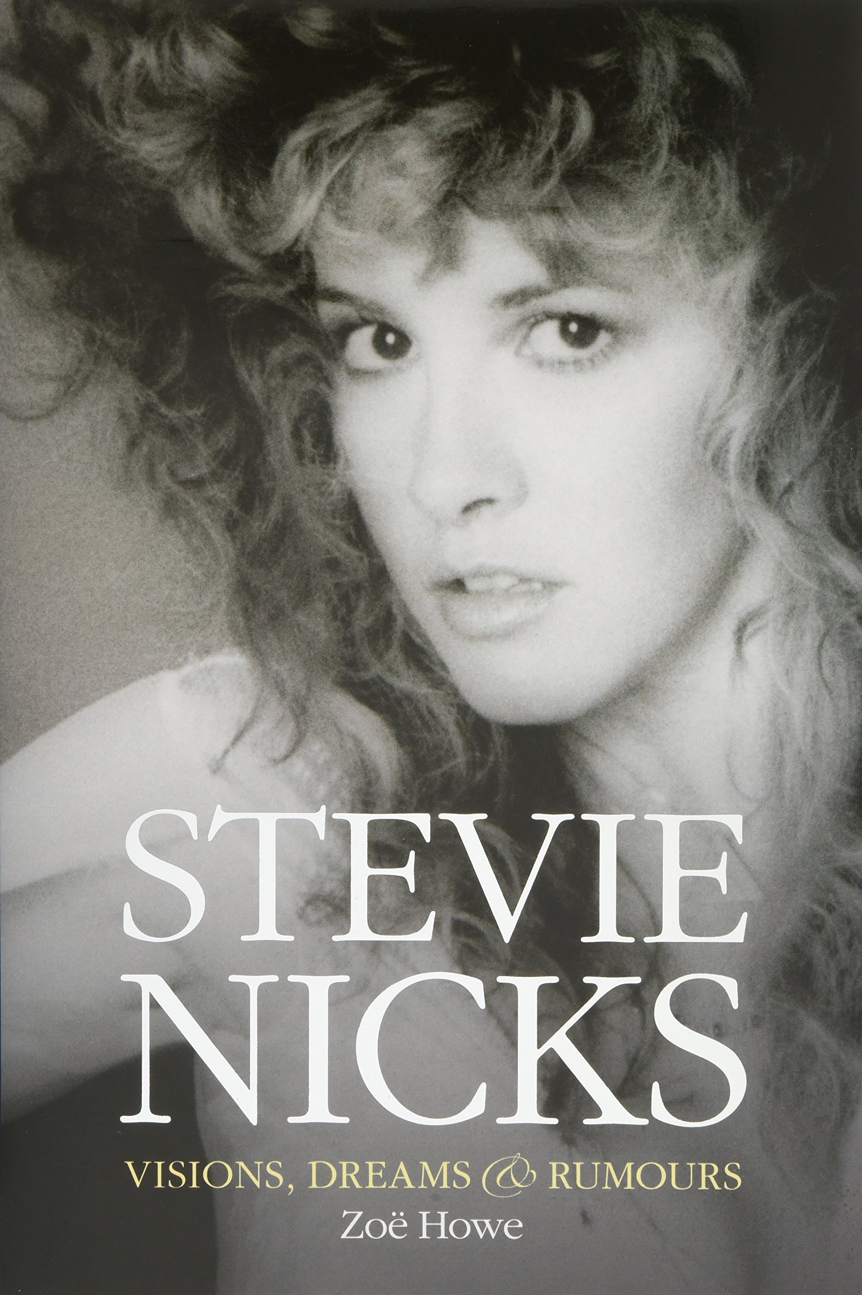 Buy Stevie Nicks: Visions Dreams & Rumours — BookShops.in
